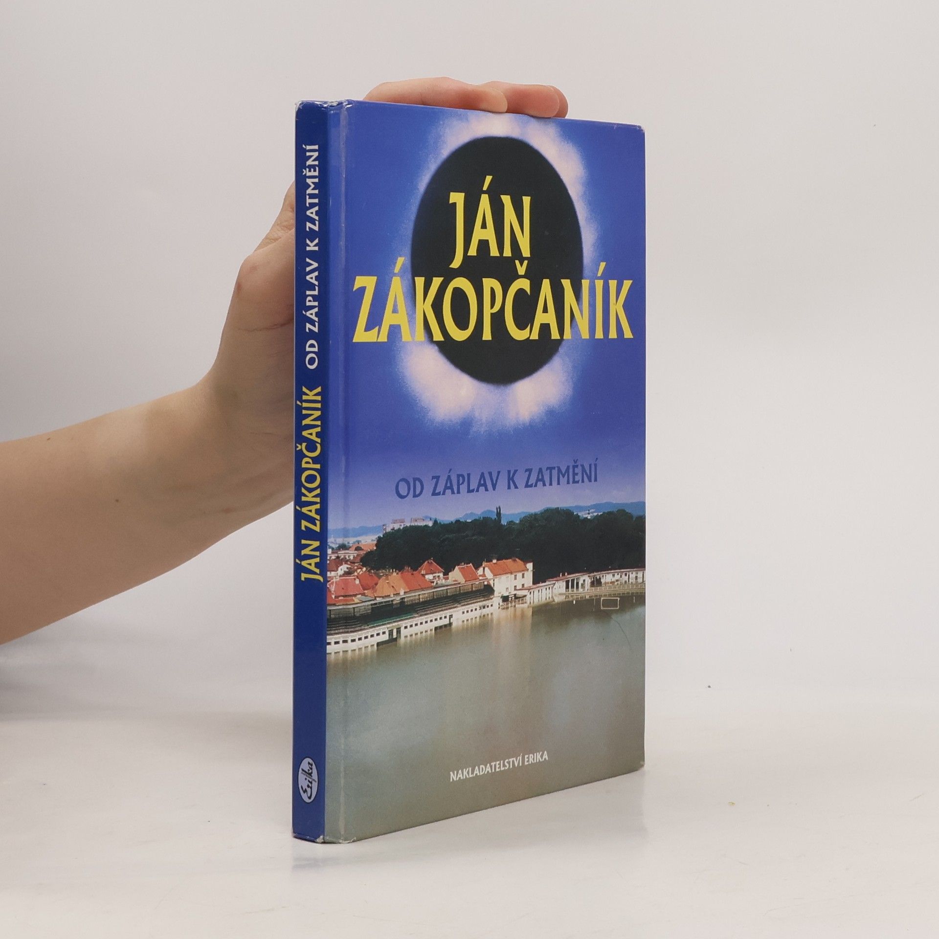 Ján Zákopčaník Od záplav k zatmění