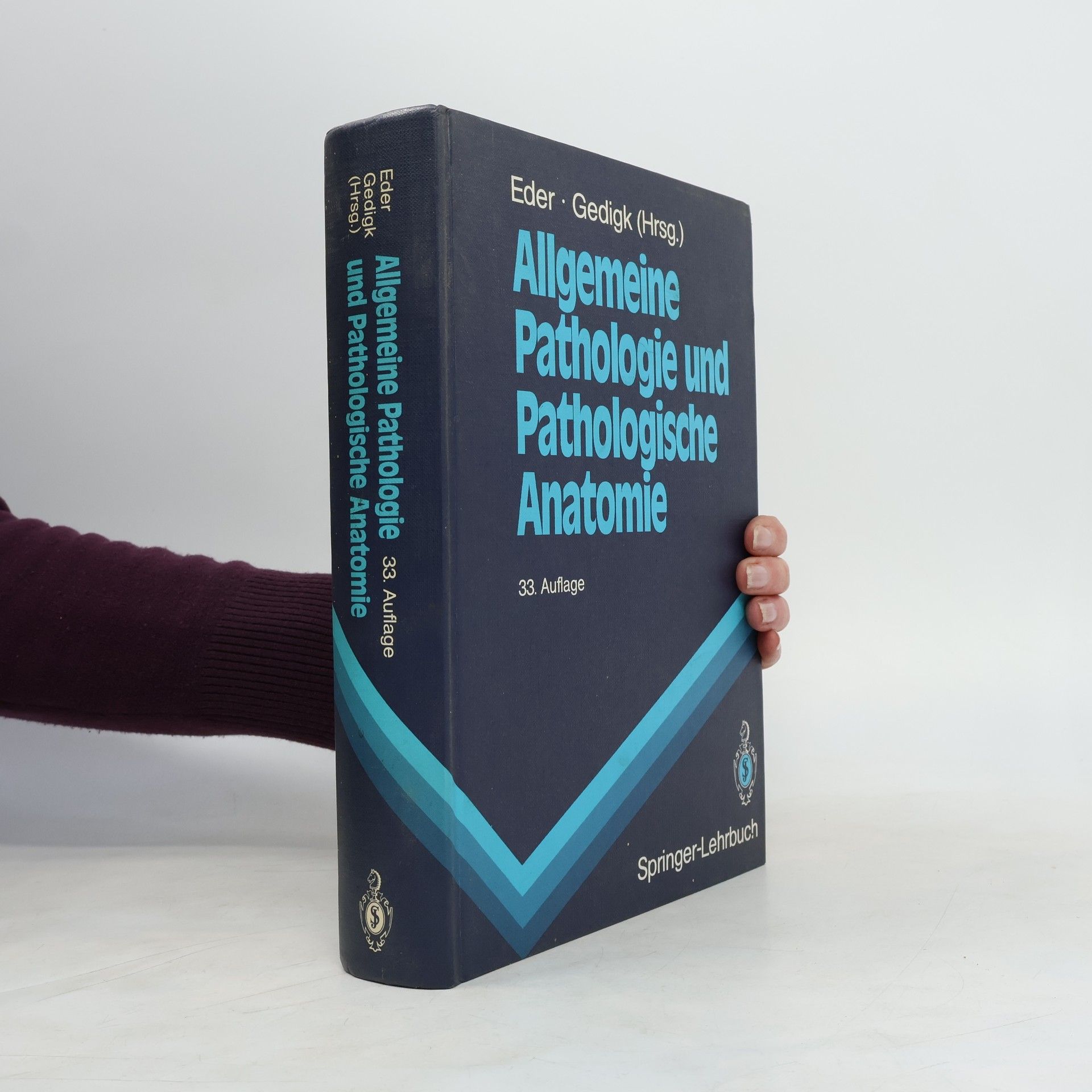 Peter Gedigk Springer-Lehrbuch - 33: Allgemeine Pathologie und Pathologische Anatomie