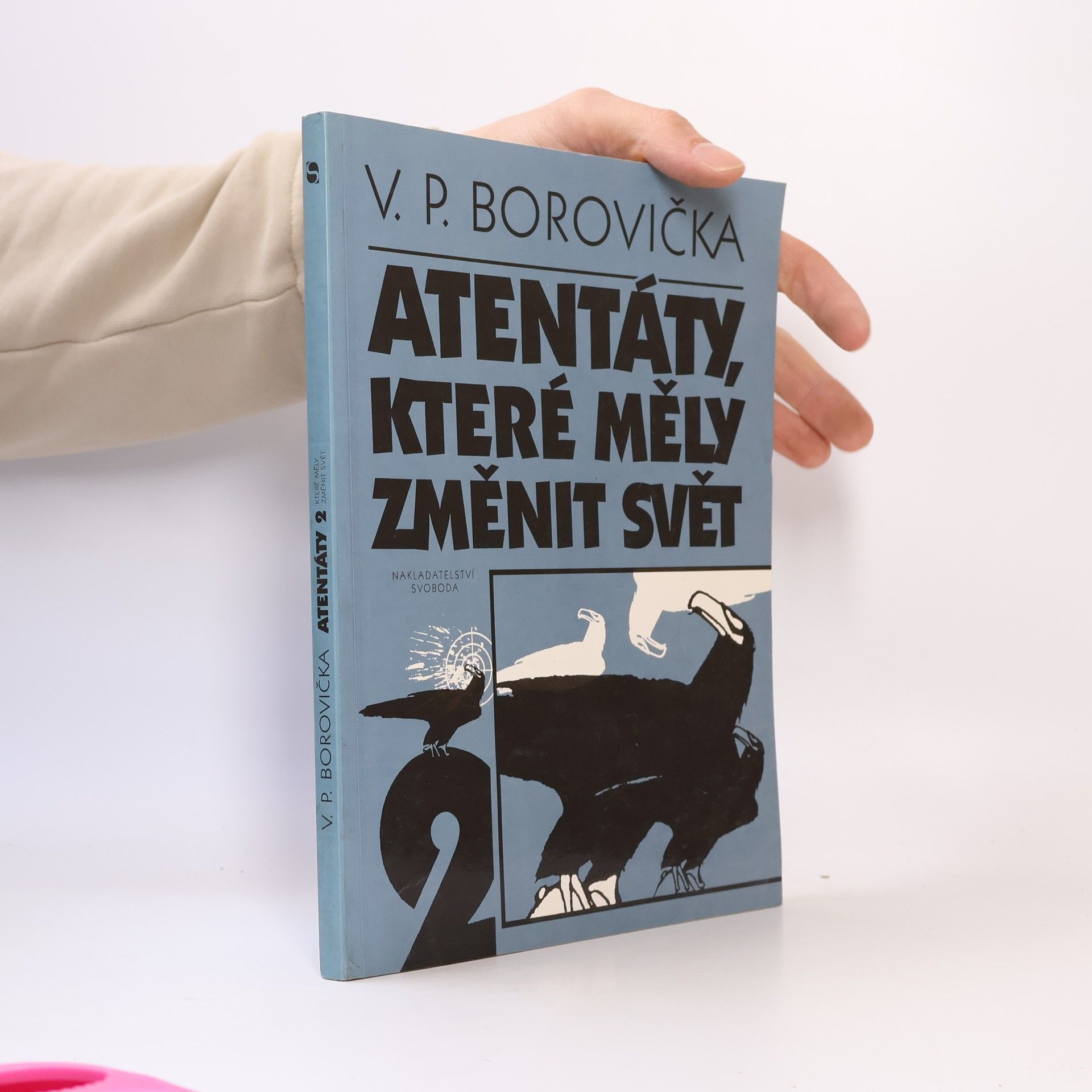 Václav Pavel Borovička Atentáty, které měly změnit svět, 2. díl