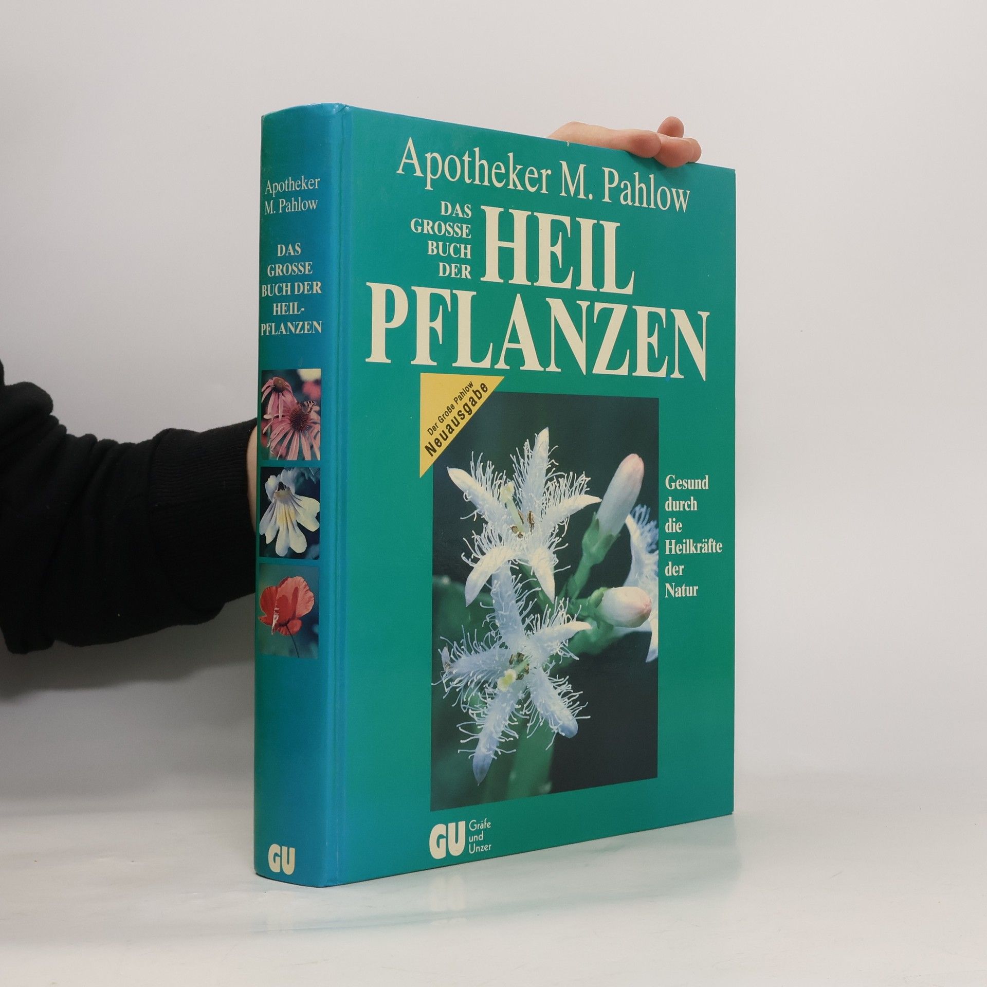 Das Große Buch der Heilpflanzen. Gesund durch die Heilkräfte der Natur