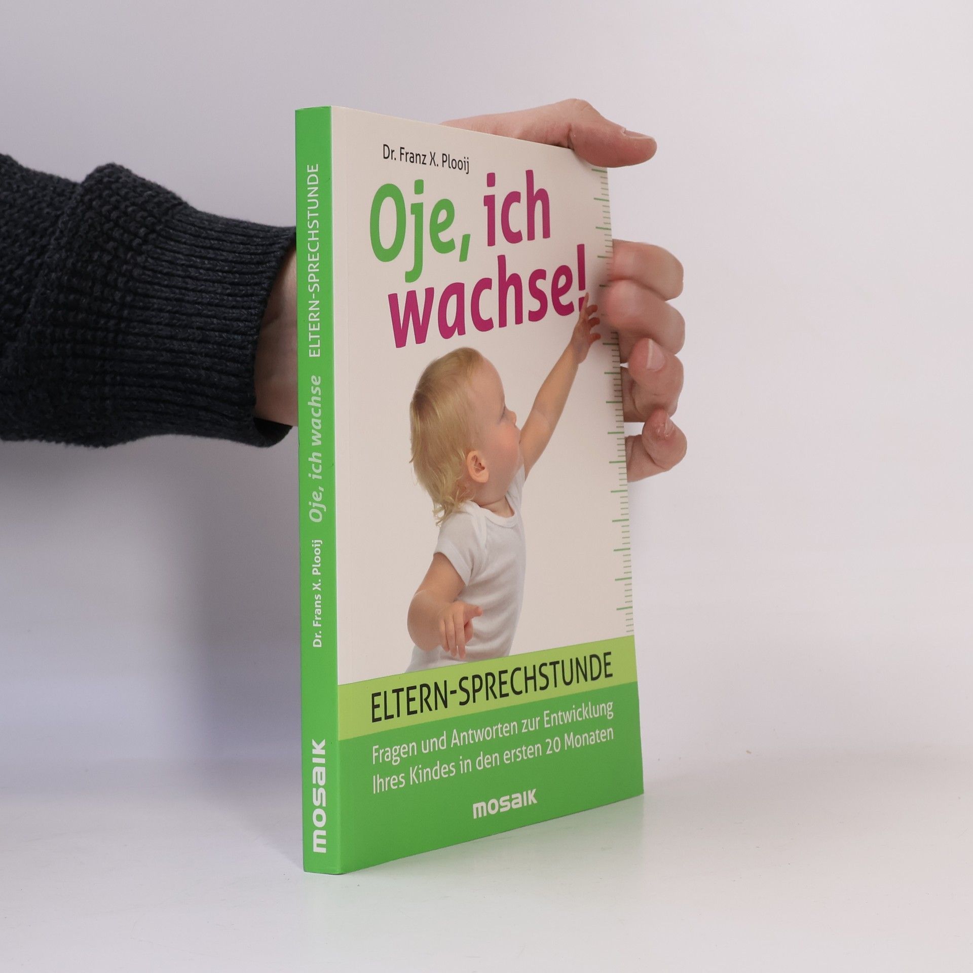 Franz X. Plooij Oje, ich wachse! Eltern-sprechstunde