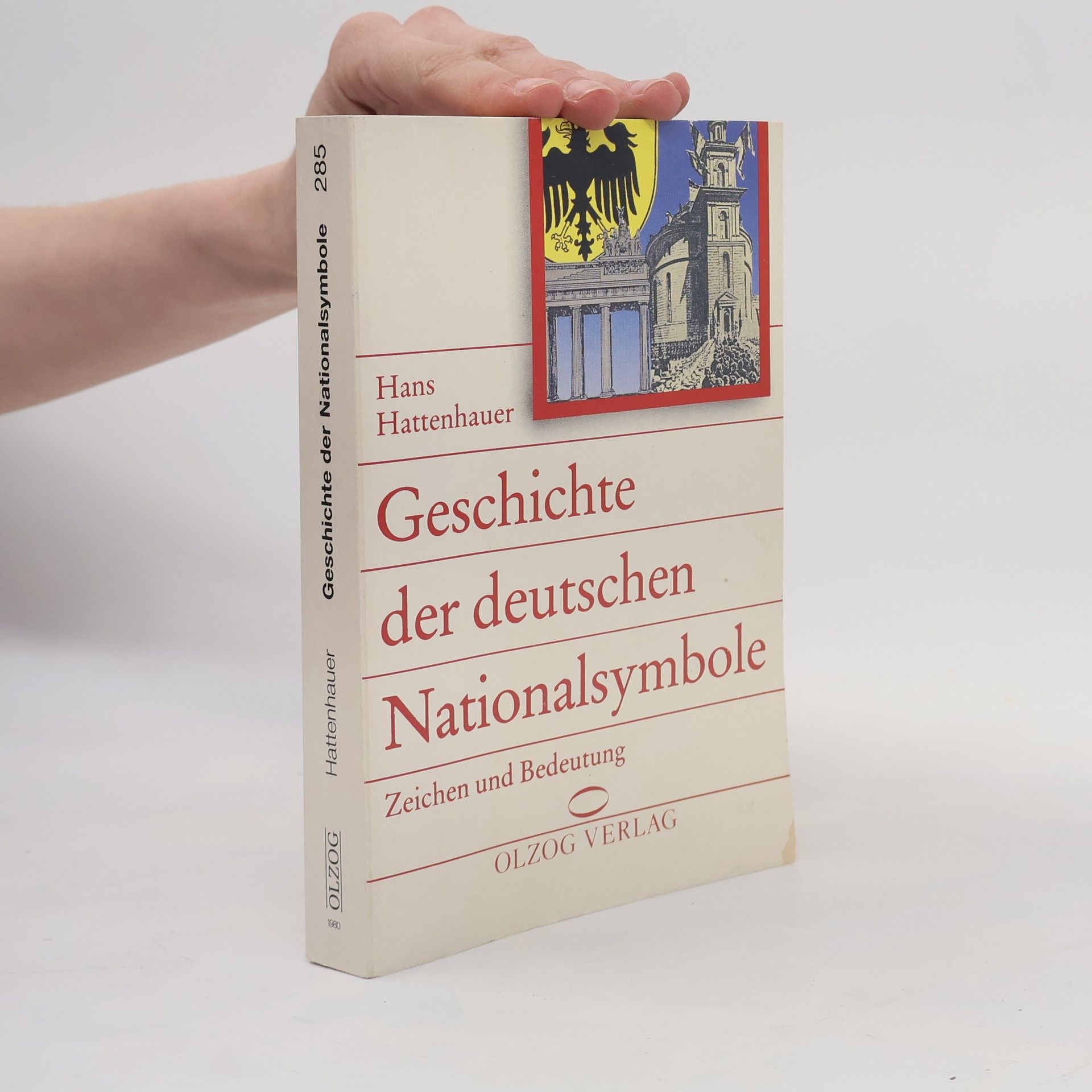 Hans Hattenhauer Geschichte und Staat - 285: Geschichte der deutschen Nationalsymbole. Zeichen und Bedeutung.