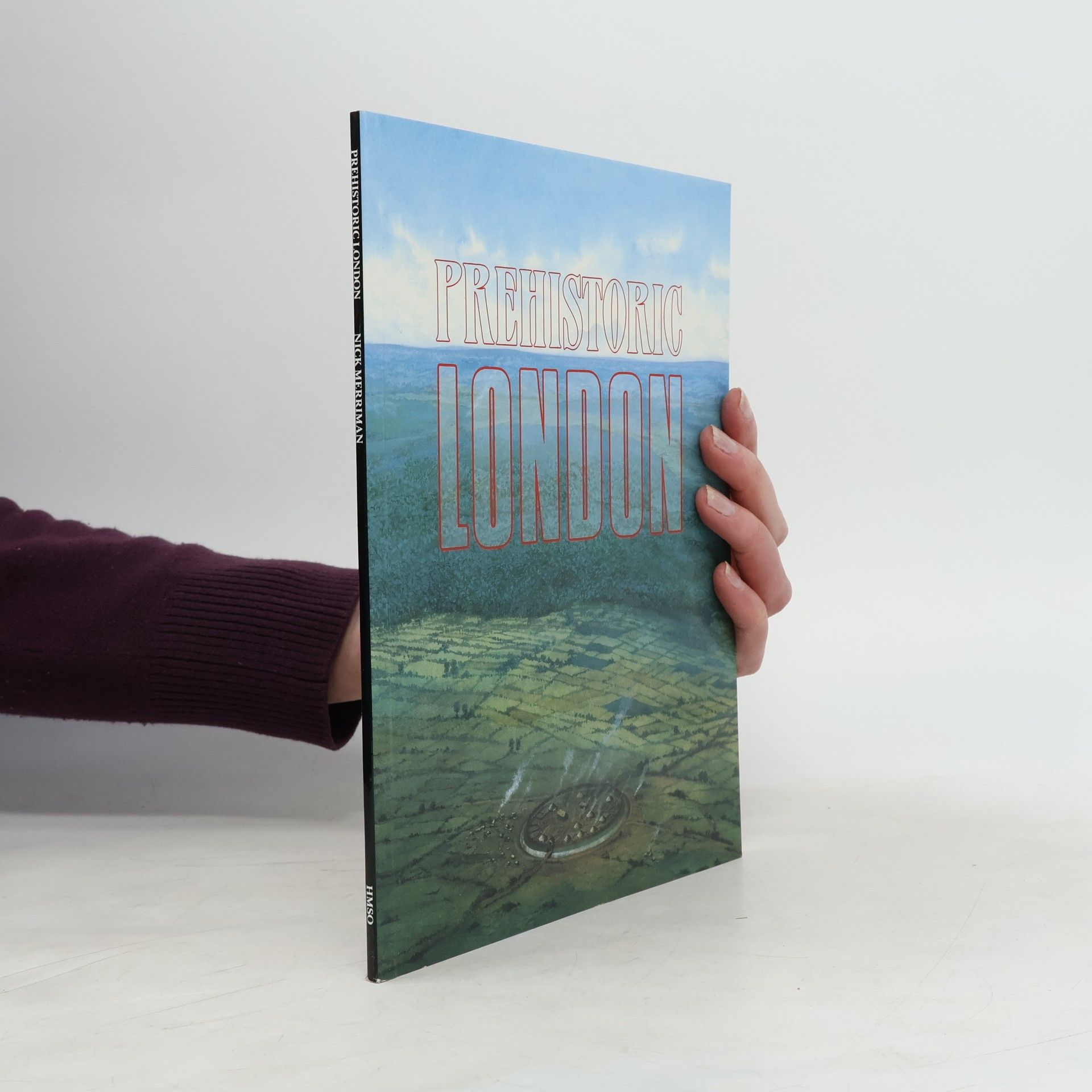 Nick Merriman Museum of London: Prehistoric London