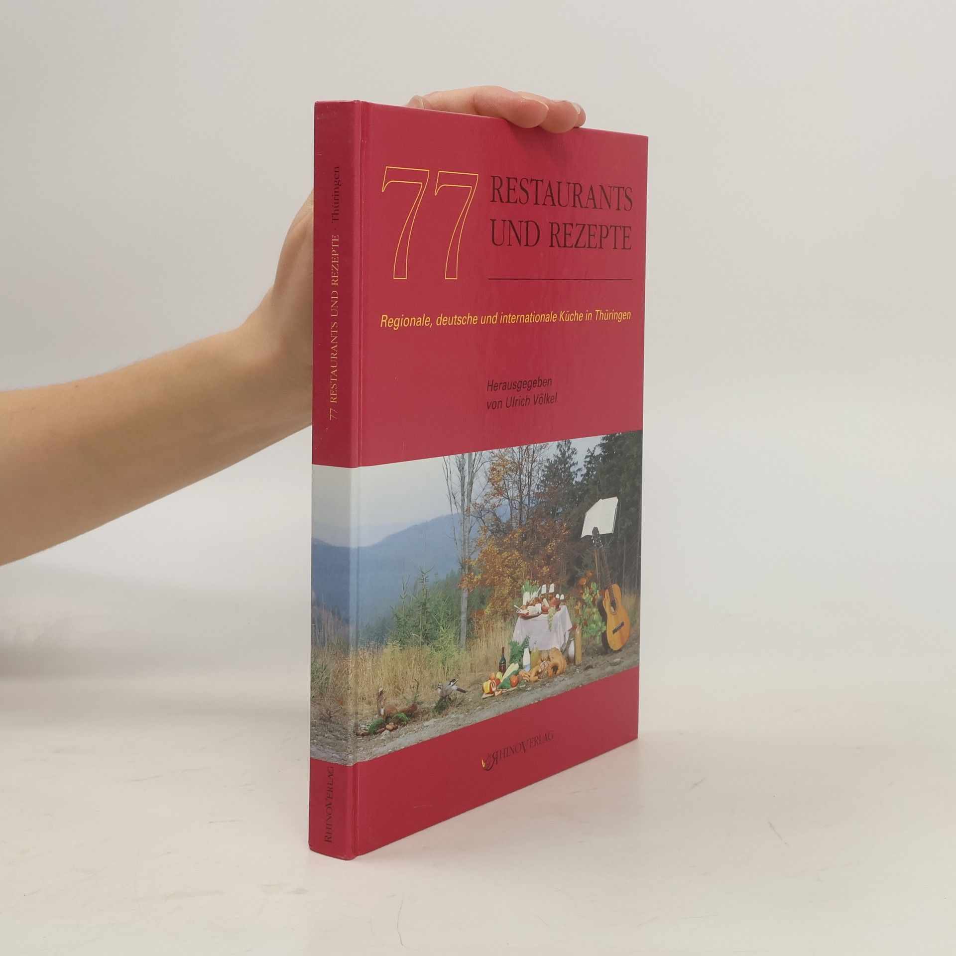 Siebenundsiebzig Restaurants und Rezepte in Thüringen