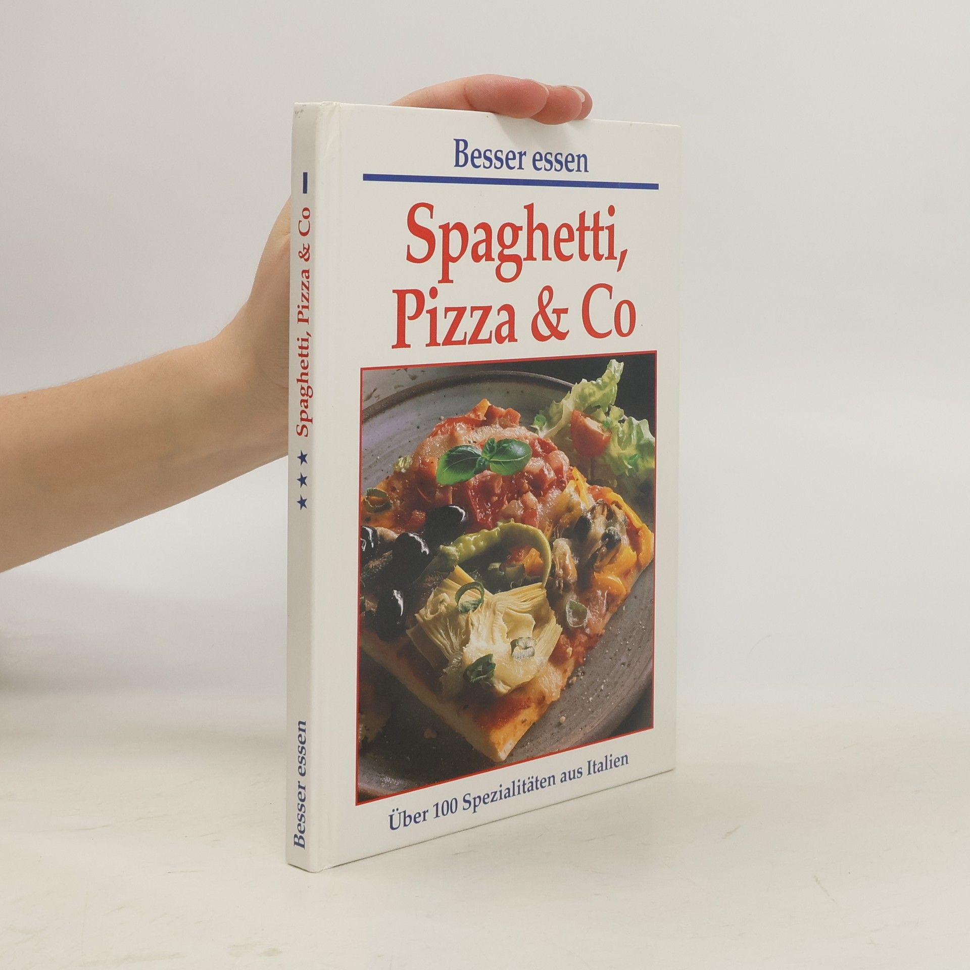 Kolektív autorov Besser essen. Spaghetti, Pizza & Co
