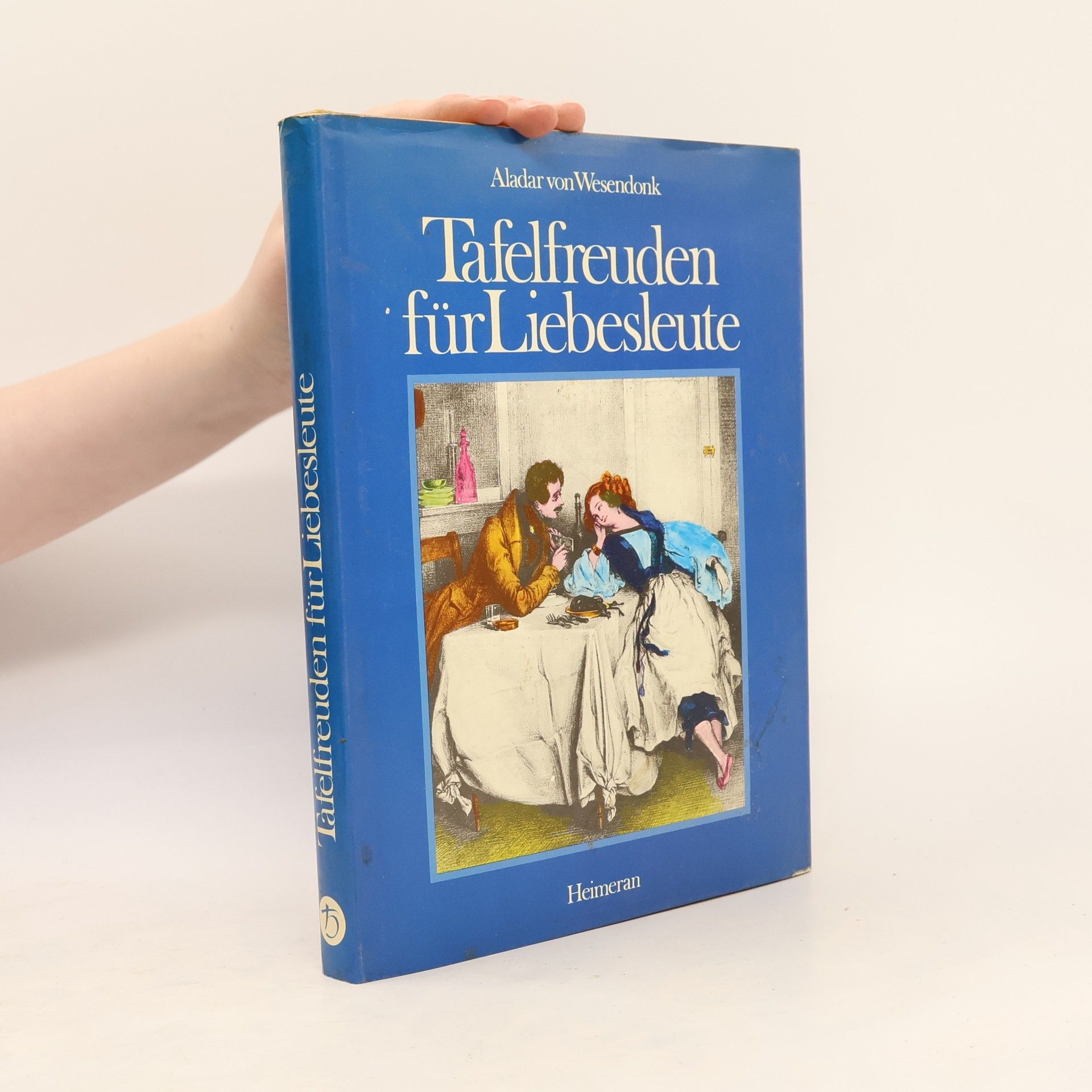 Aladar von Wesendonk Tafelfreuden für Liebesleute