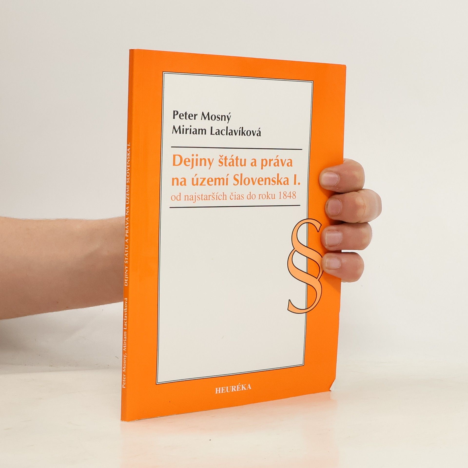 Peter Mosný Dejiny štátu a práva na území Slovenska. I., (od najstarších čias do roku 1848)