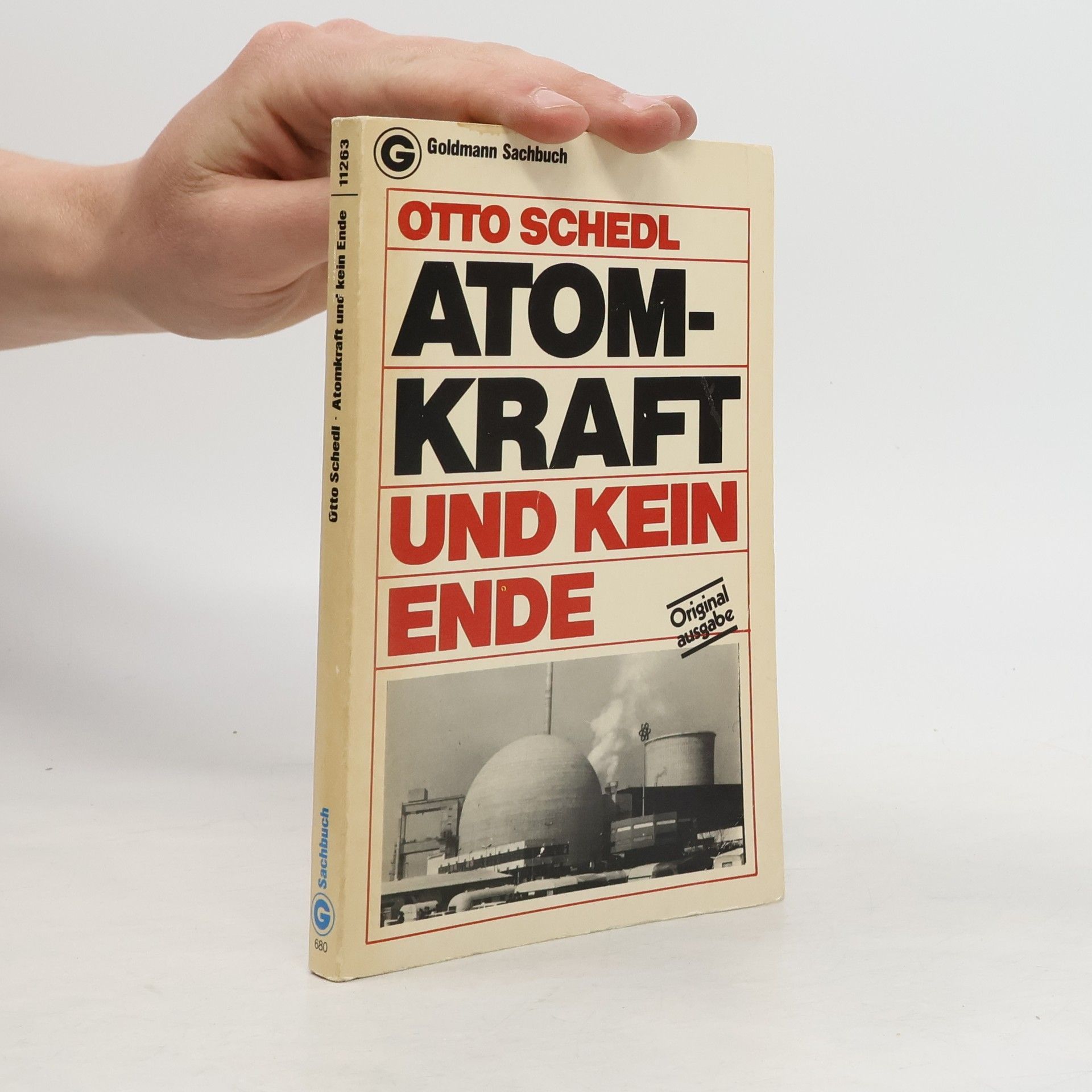 Otto Schedl Goldmann Sachbuch: Atomkraft und kein Ende