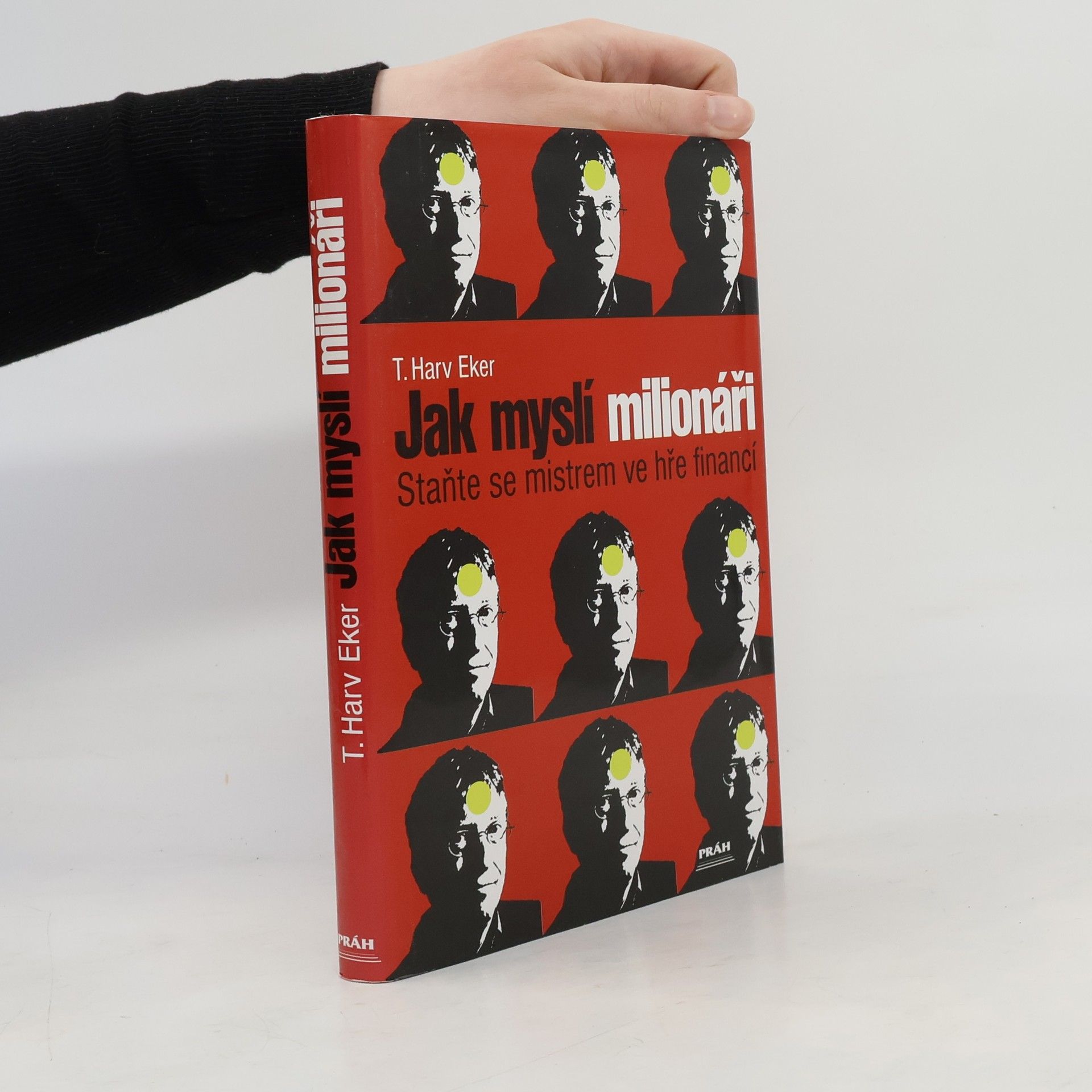 Harv Eker Jak myslí milionáři. Staňte se mistrem ve hře financí