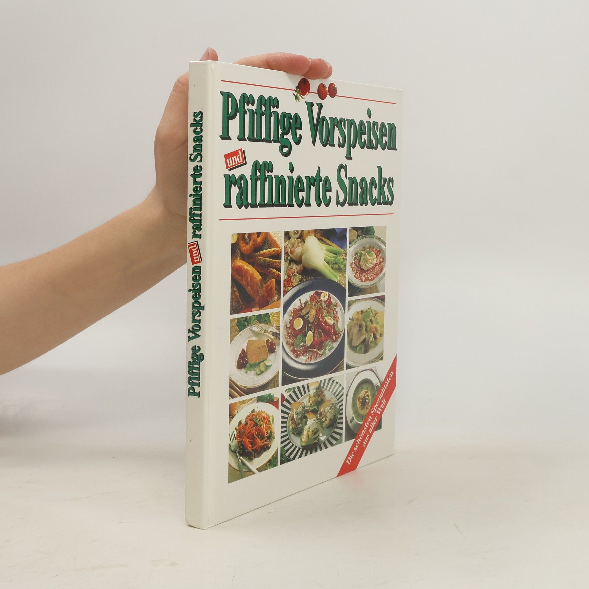 Autorenkollektiv Pfiffige Vorspeisen und raffinierte Snacks