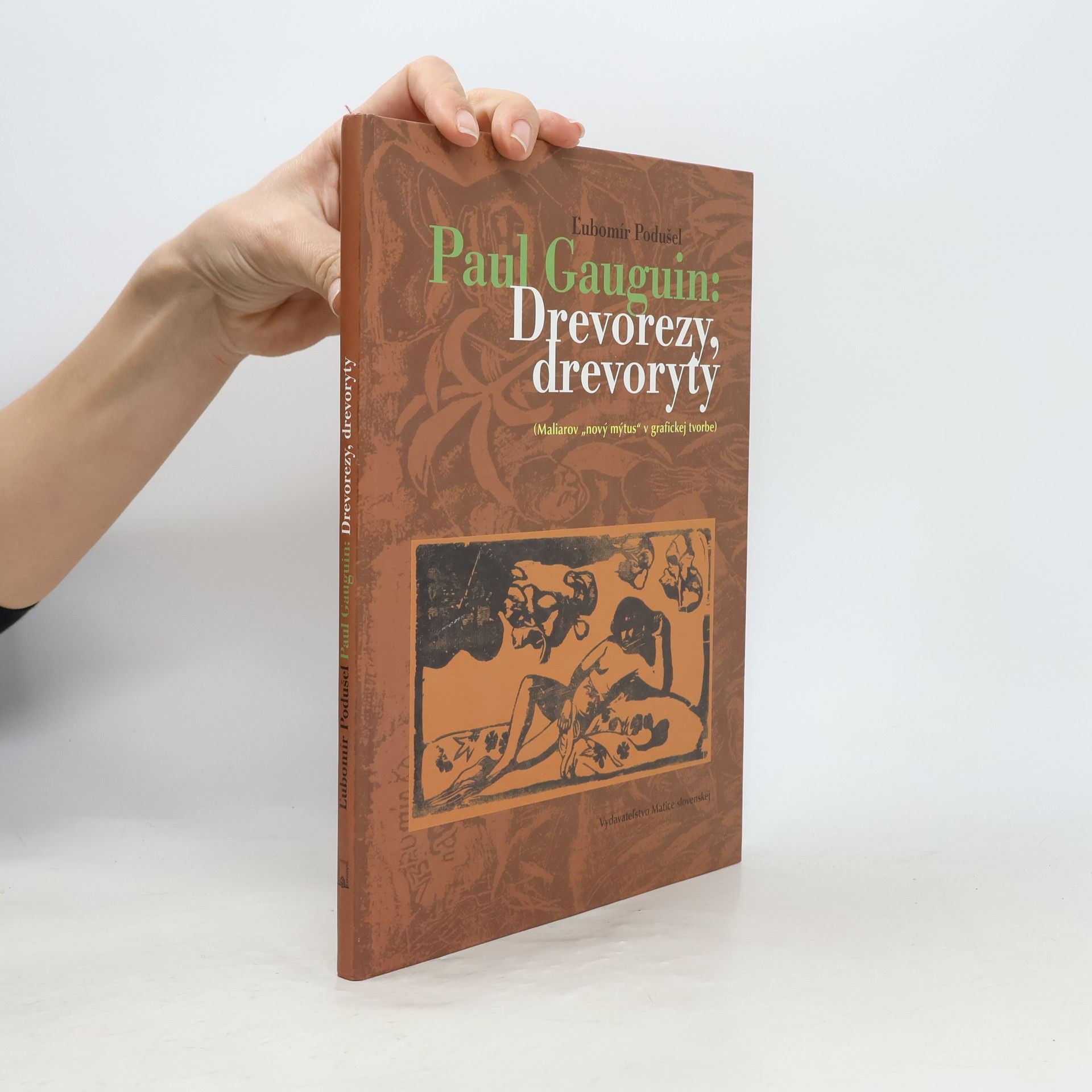 L̕ubomír Podušel Paul Gauguin: Drevorezy, drevoryty