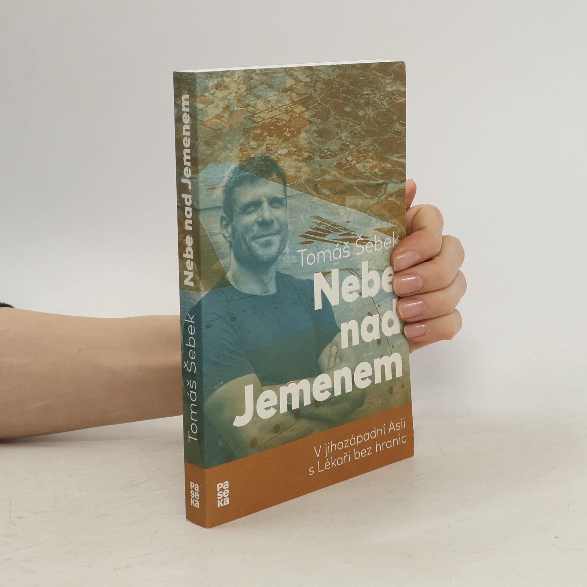 Tomáš Šebek Nebe nad Jemenem : v jihozápadní Asii s Lékaři bez hranic