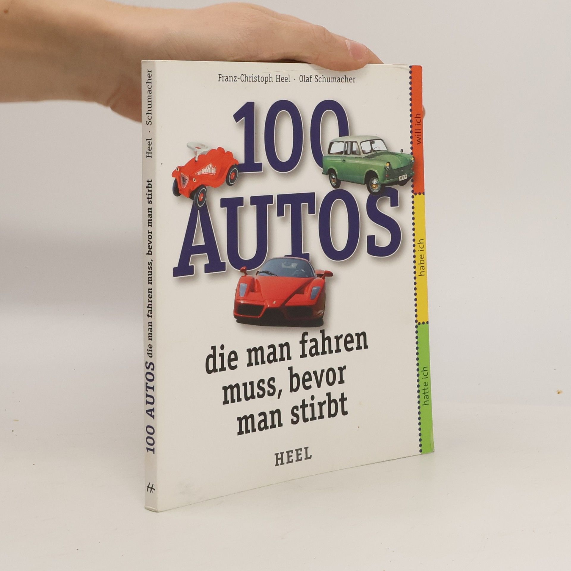 Franz-Christoph Heel 100 Autos, die man fahren muss, bevor man stirbt