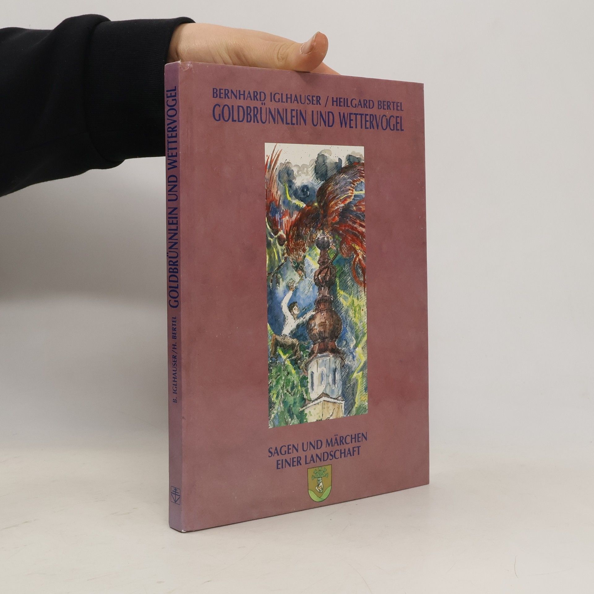 Bernhard Iglhauser Goldbrünnlein und Wettervogel