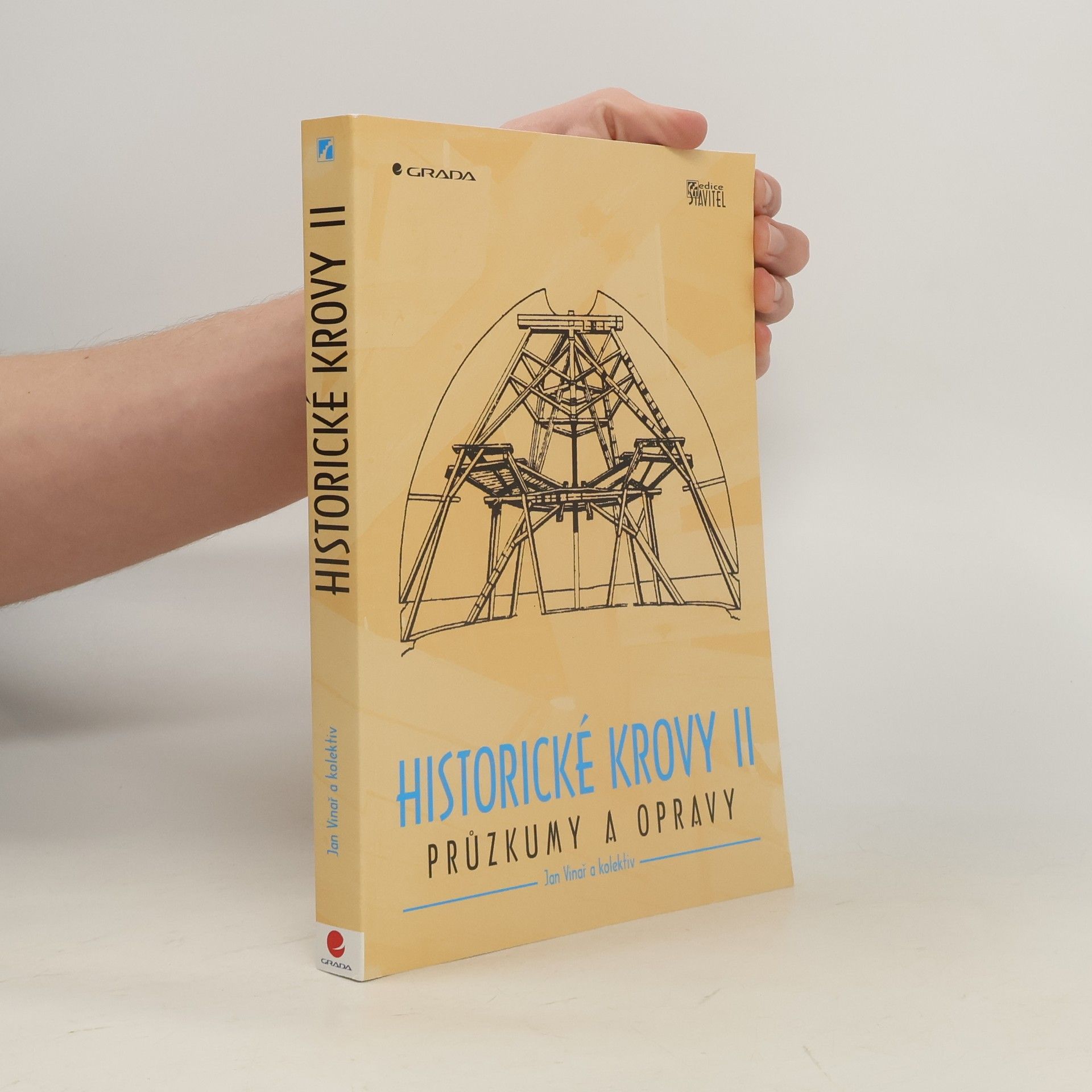 Jan Vinař Historické krovy II - Průzkumy a opravy