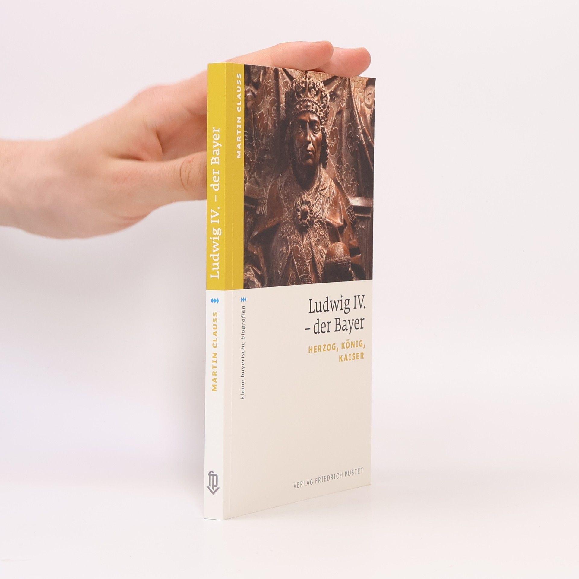 Martin Clauss Kleine bayerische Biografien: Ludwig IV. - der Bayer