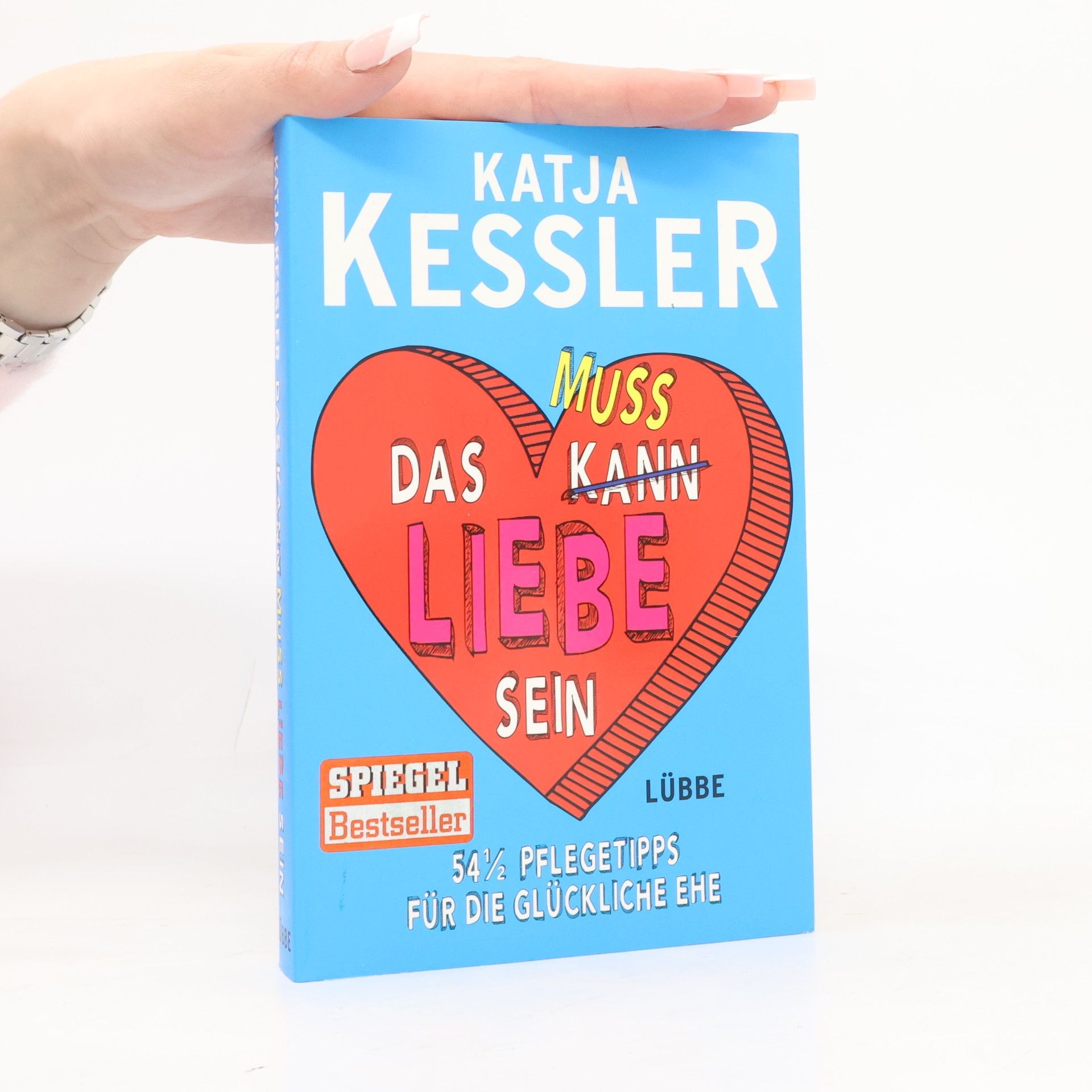 Katja Kessler Das kann [durchgestrichen] muss Liebe sein