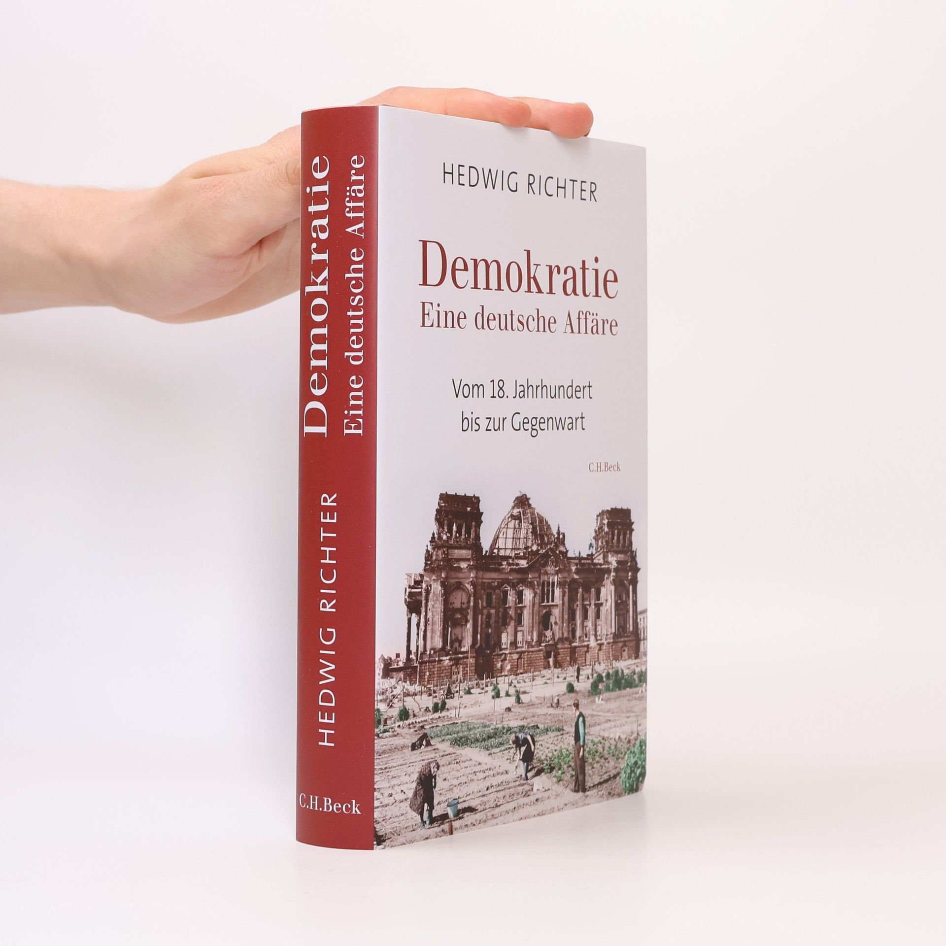 Hedwig Richter Demokratie: eine deutsche Affäre: vom 18. Jahrhundert bis zur Gegenwart