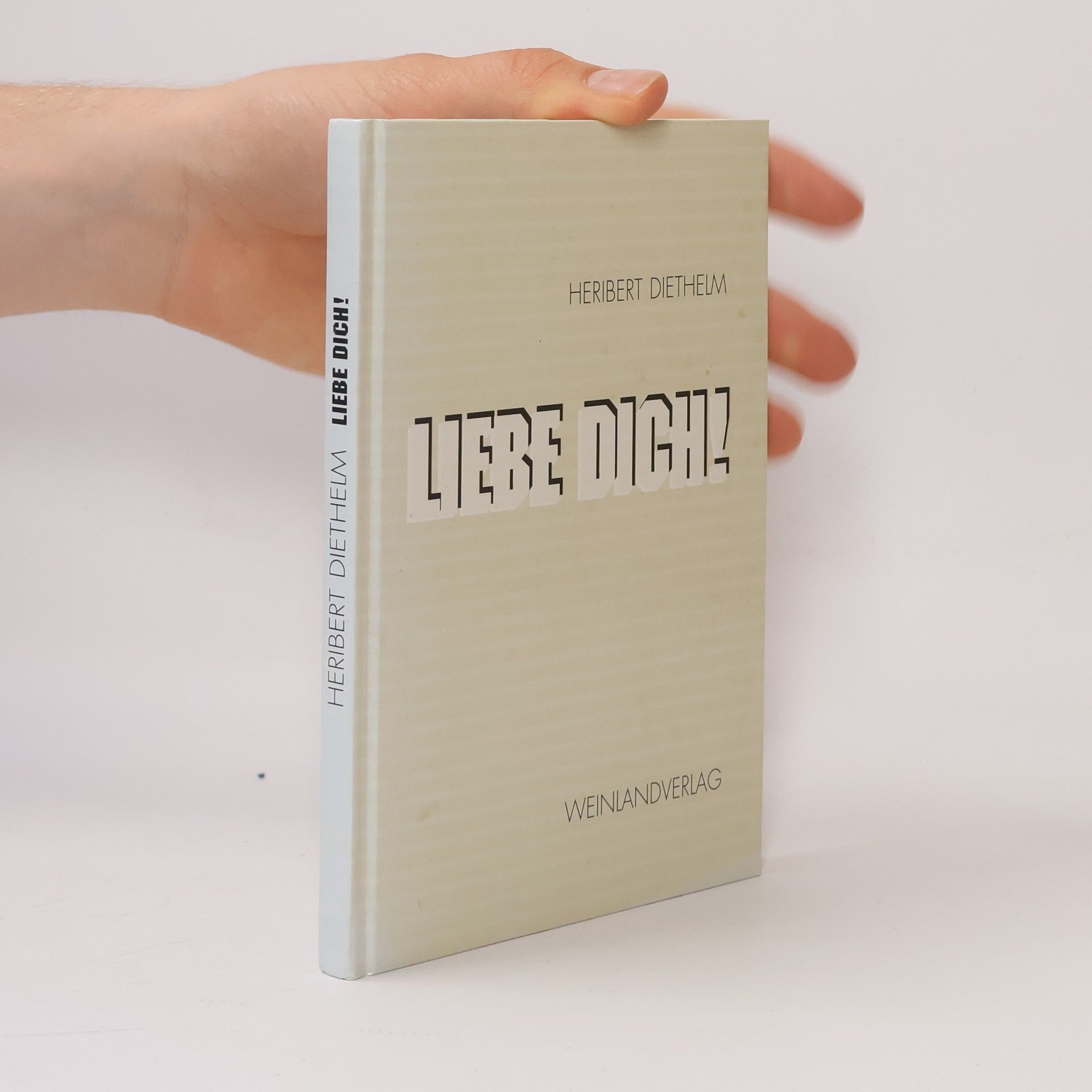 Heribert Diethelm Liebe dich!