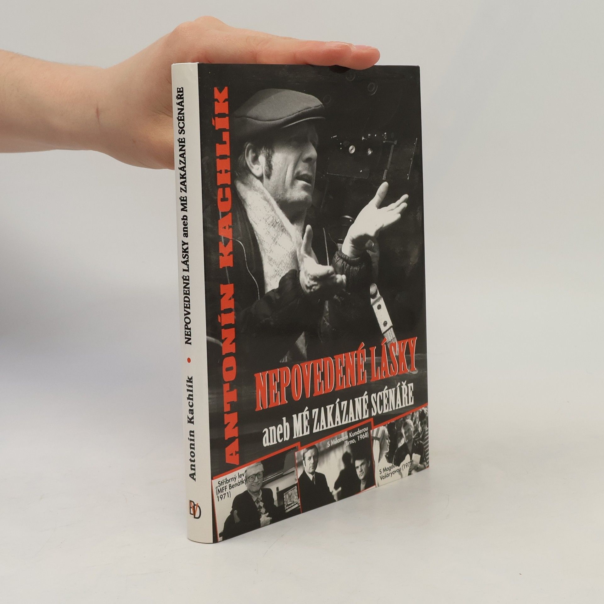 Antonín Kachlík Nepovedené lásky aneb Mé zakázané scénáře