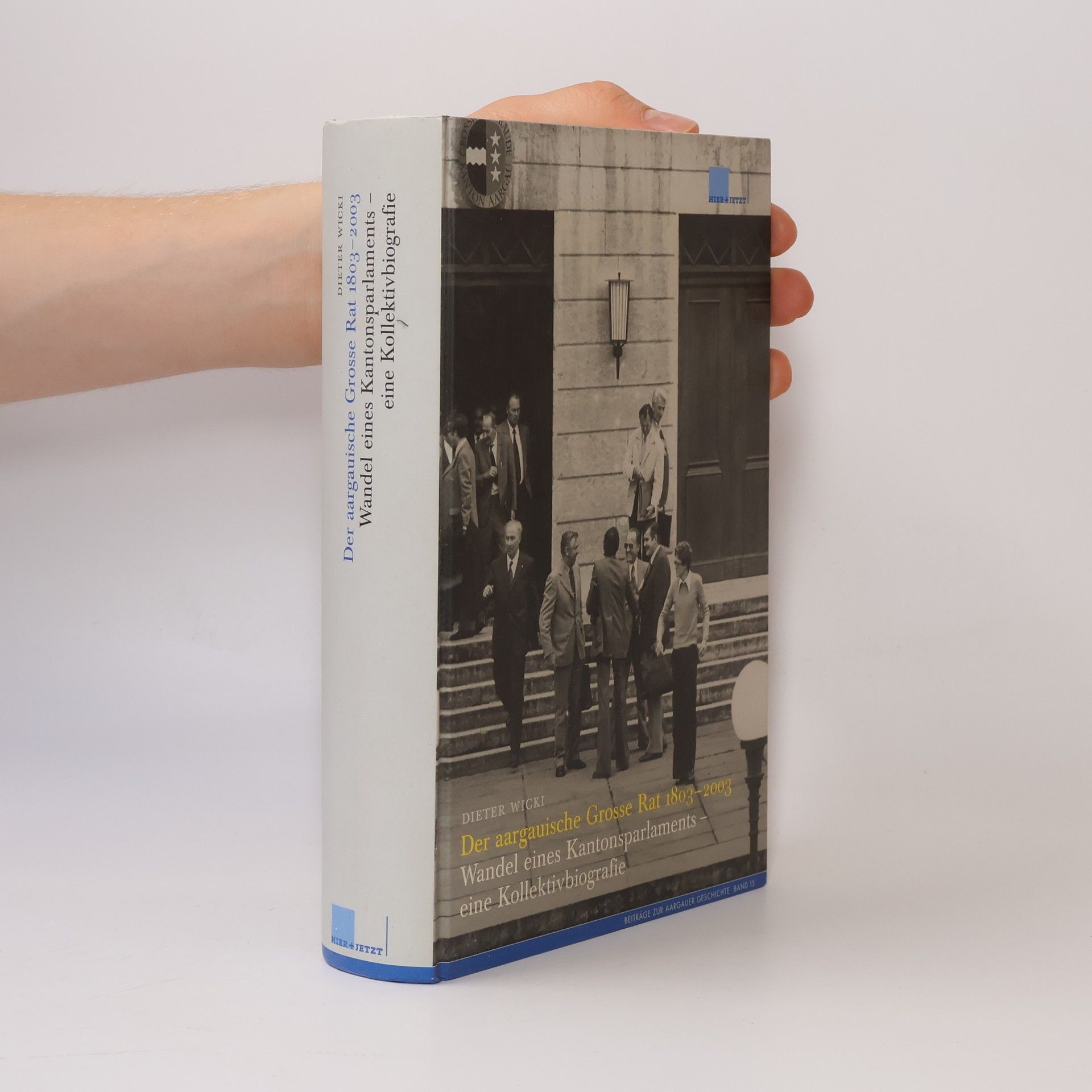 Dieter Wicki Der aargauische Grosse Rat