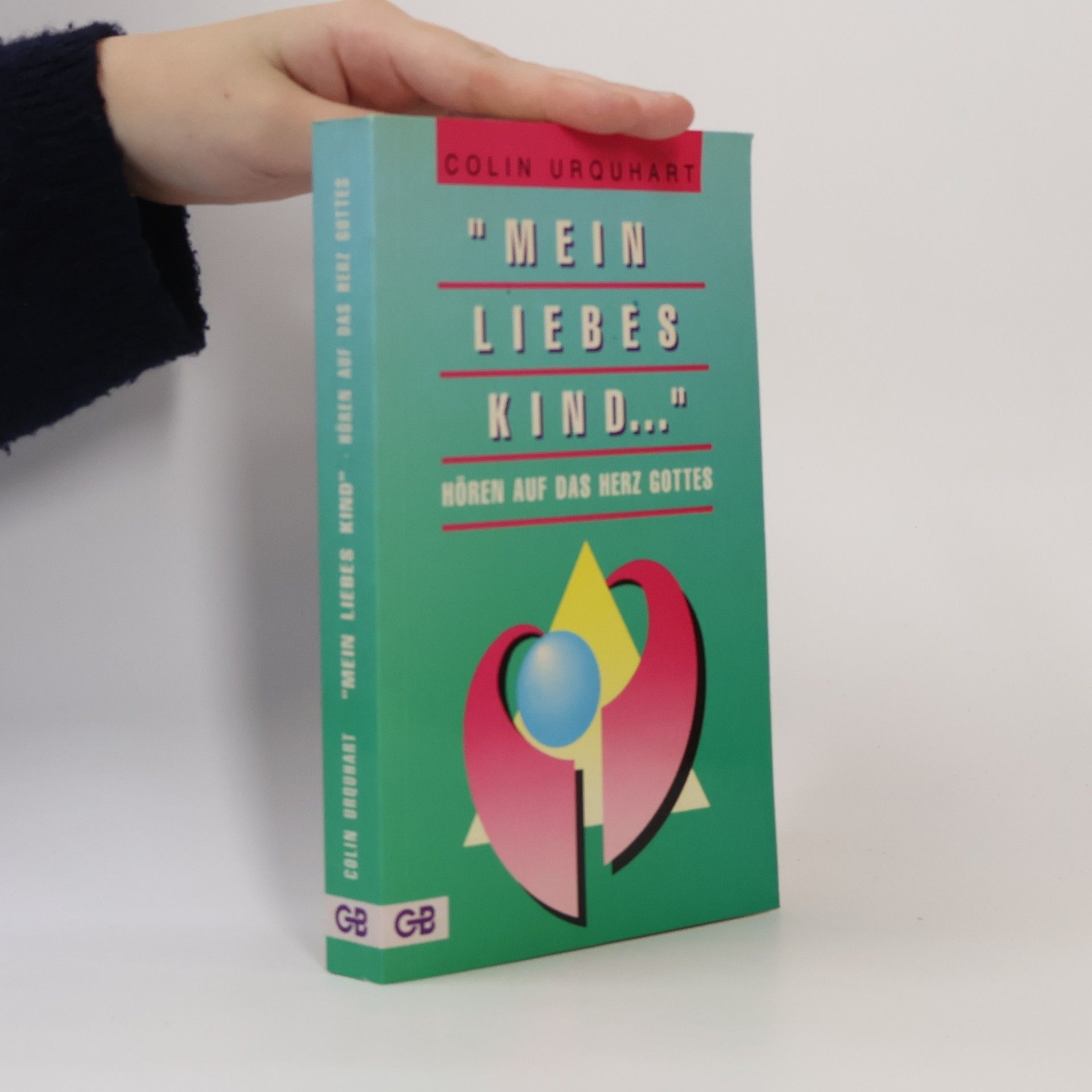 Colin Urquhart "Mein liebes Kind ..."