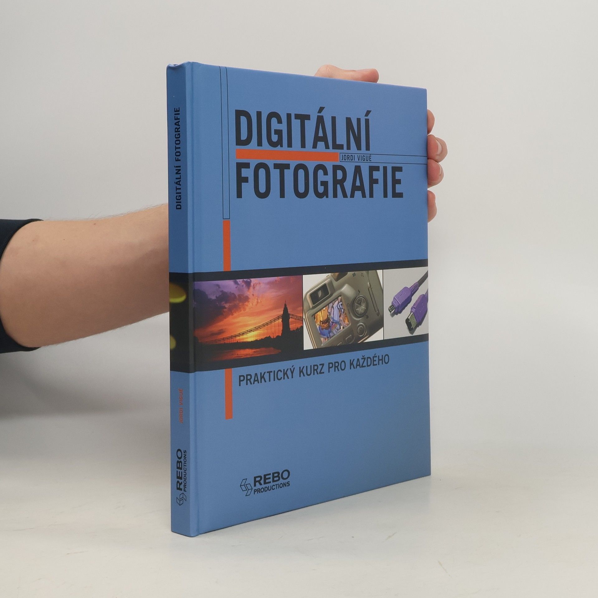 Jordi Vigué i Viñas Digitální fotografie. Praktický kurz pro každého