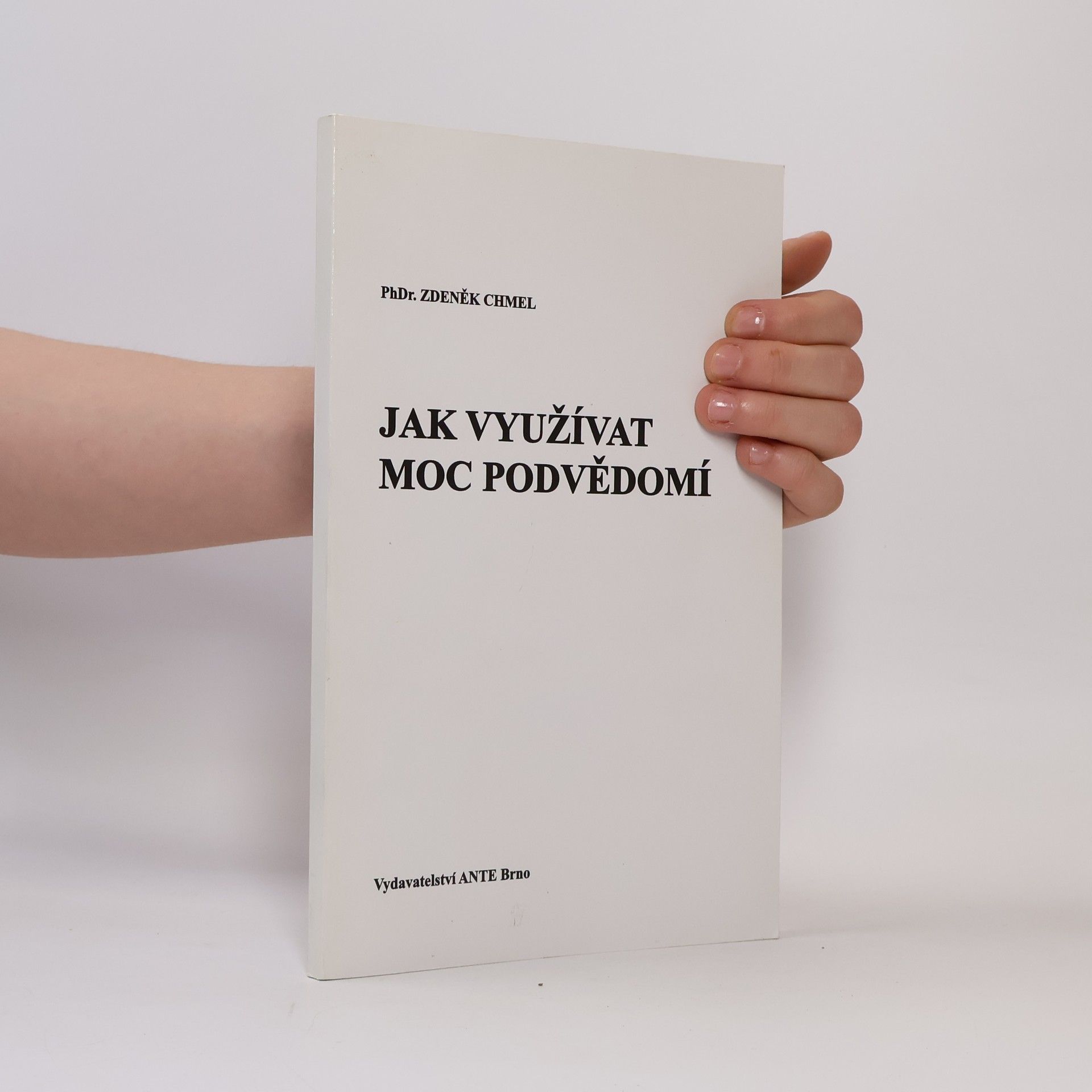 Zdeněk Chmel Jak využívat moc podvědomí