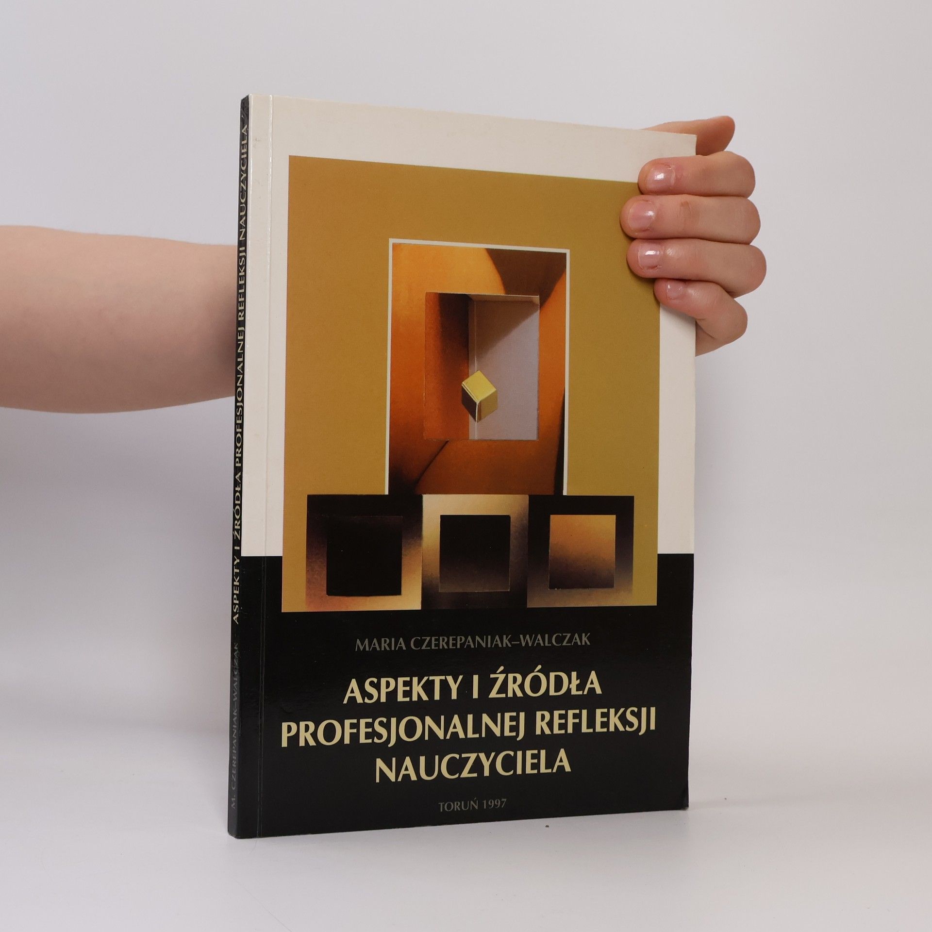 Maria Czerepaniak- Walczak Aspekty i źródła profesjonalnej refleksji nauczyciela