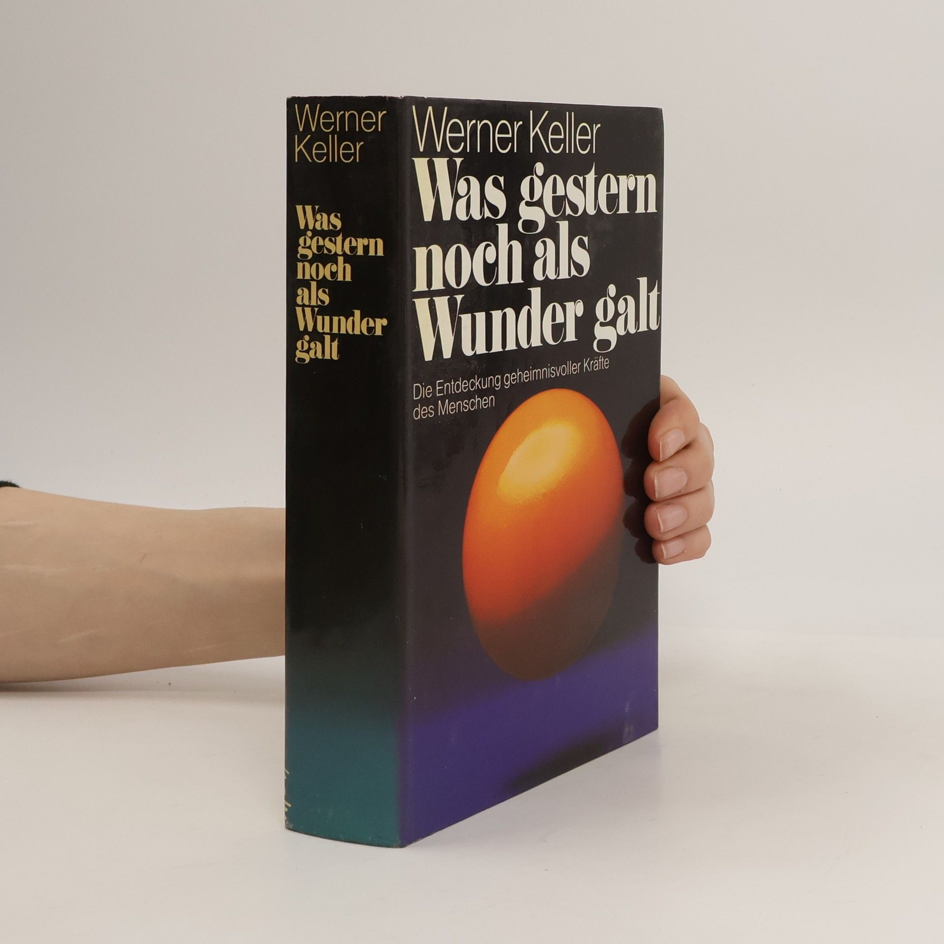 Werner Keller Was gestern noch als Wunder galt