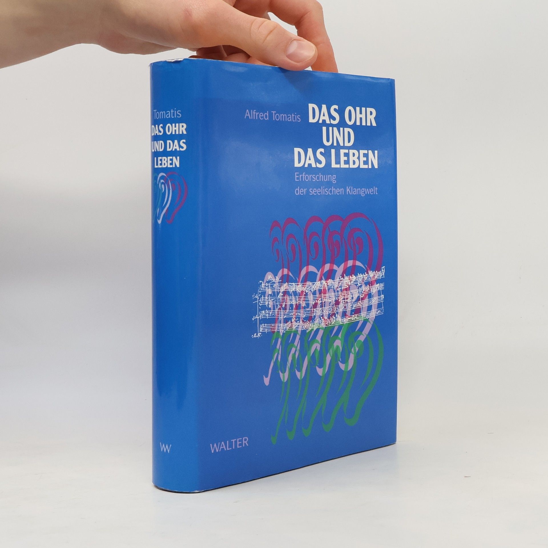 Alfred A. Tomatis Das Ohr und das Leben