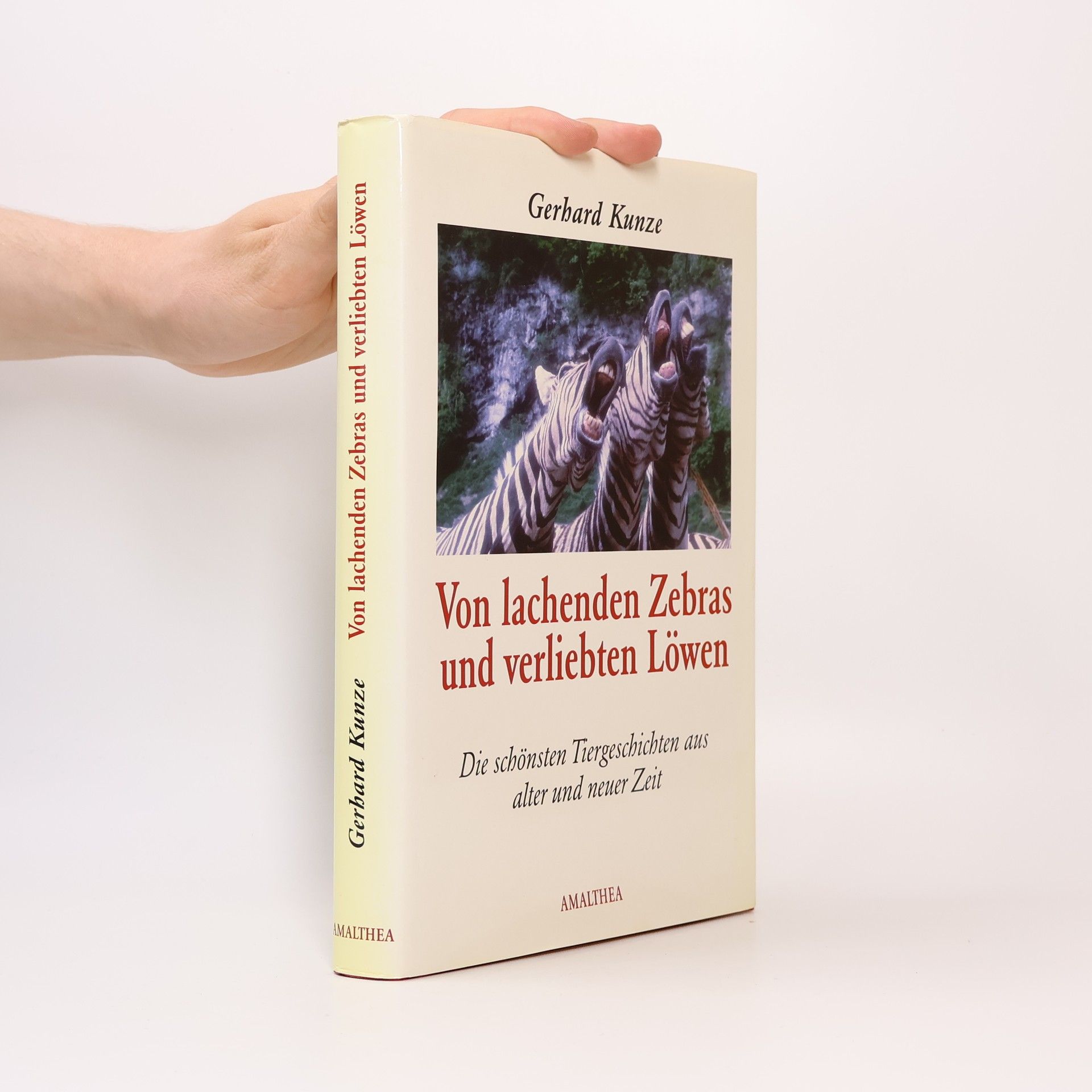 Gerhard Kunze Von lachenden Zebras und verliebten Löwen