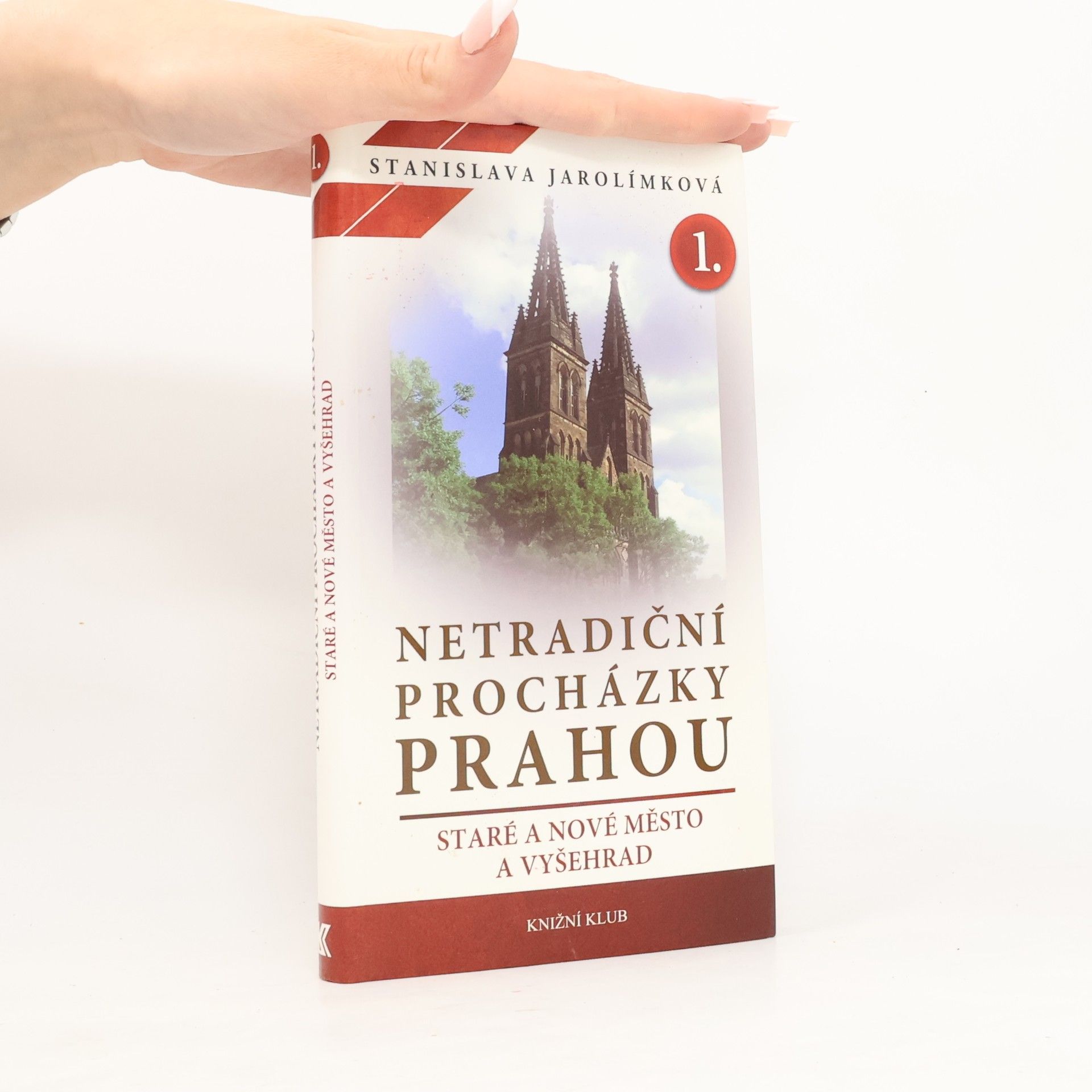 Stanislava Jarolímková Netradiční procházky Prahou. I. díl. Staré a Nové Město a Vyšehrad