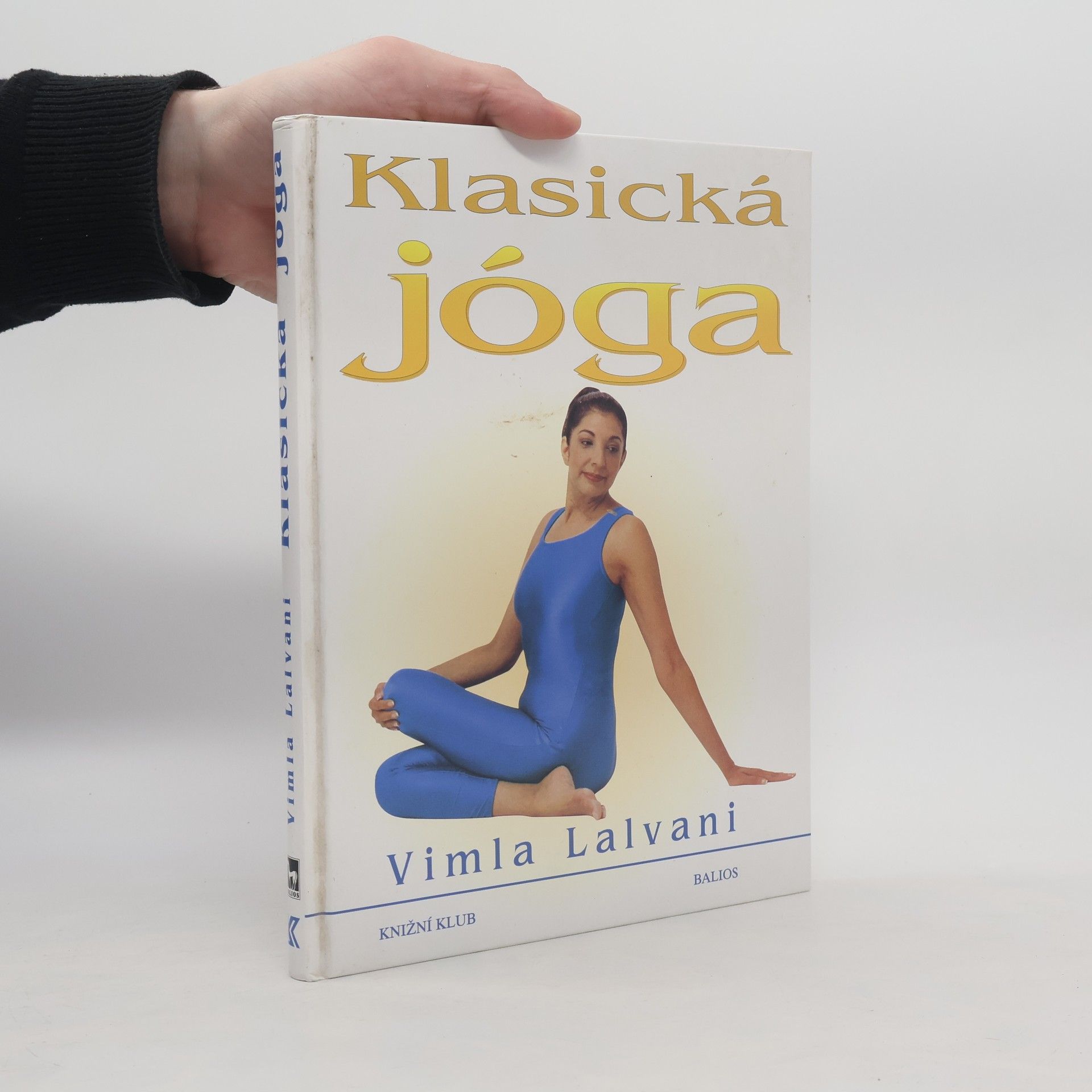 Vimla Lalvani Klasická jóga. Nový přístup k fitness a relaxaci.