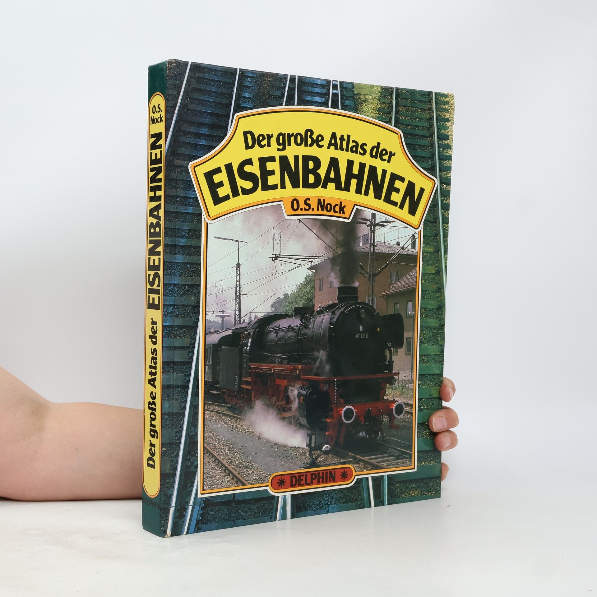 O. S. Nock Der grosse Atlas der Eisenbahnen
