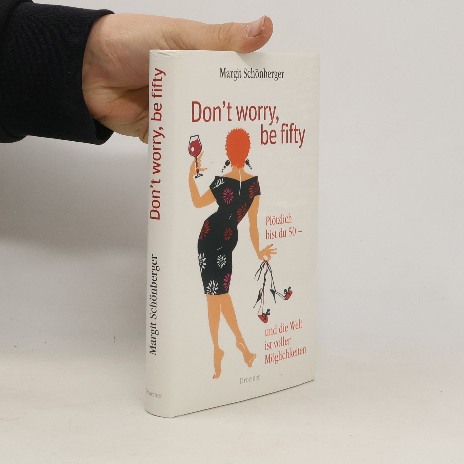 Margit Schönberger Don't worry, be fifty