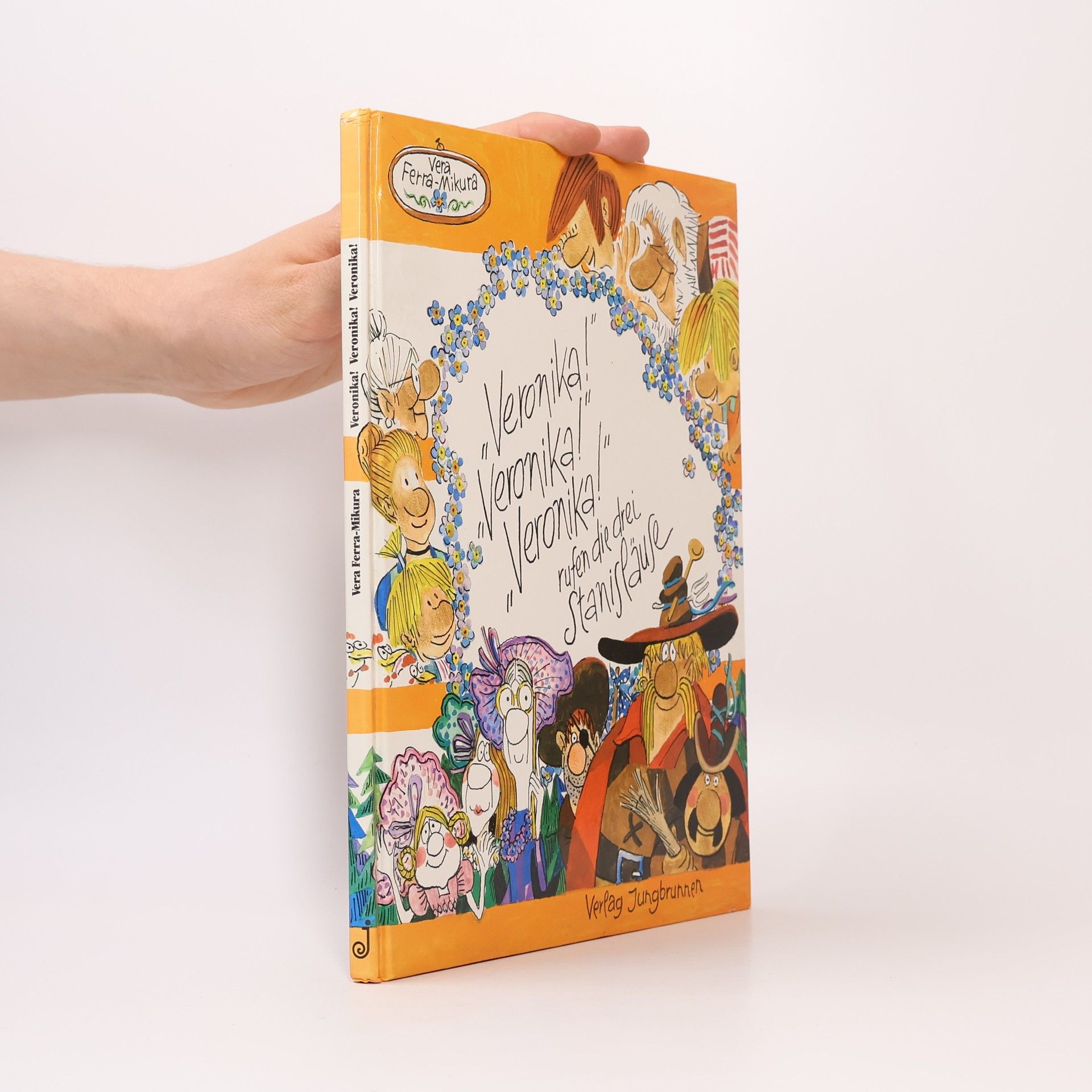 Vera Ferra-Mikura 'Veronika!' 'Veronika!' 'Veronika!', rufen die drei Stanisläuse