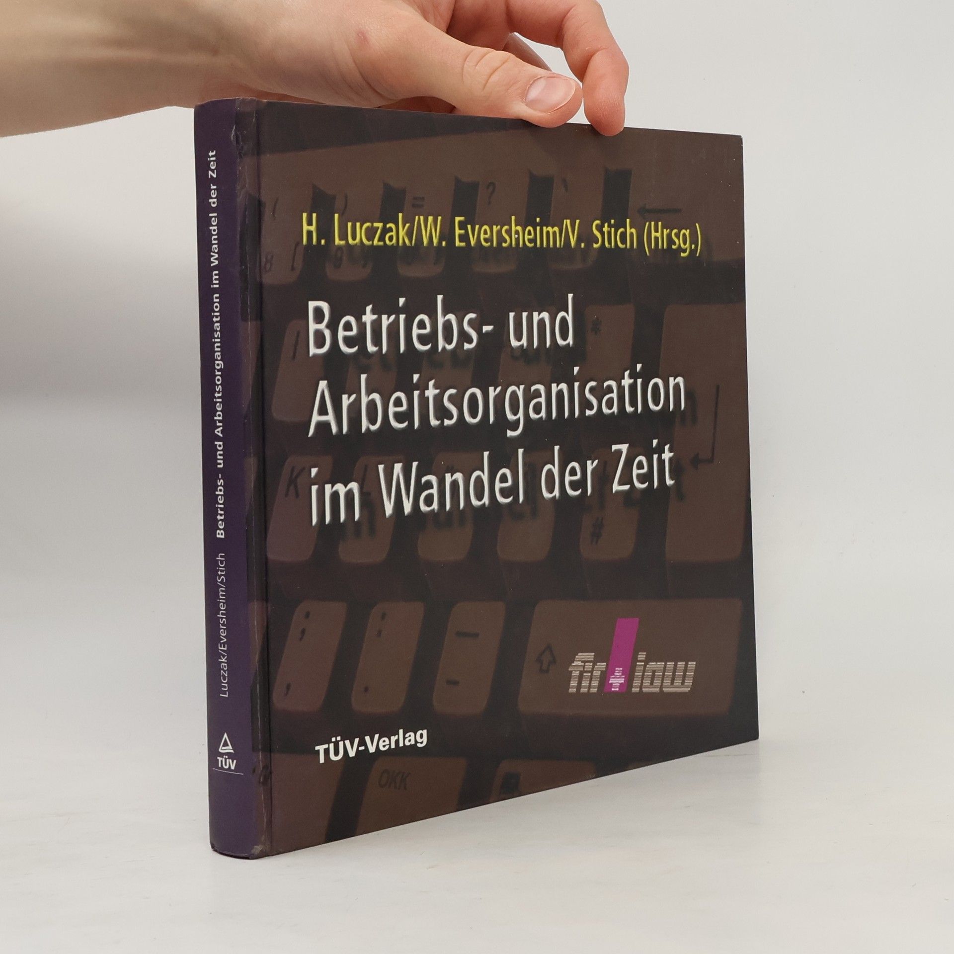 Holger Luczak Betriebs- und Arbeitsorganisation im Wandel der Zeit