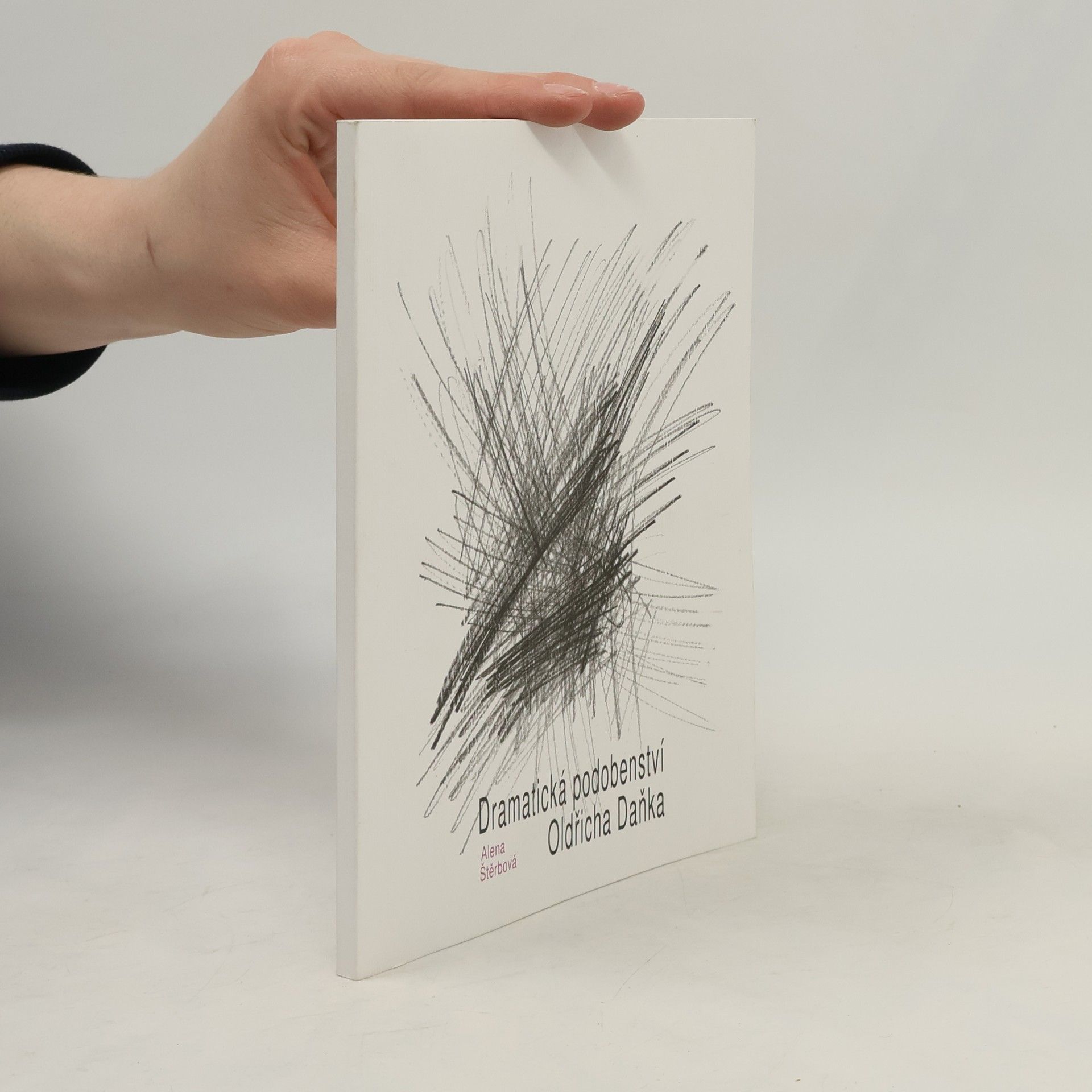 Alena Štěrbová Dramatická podobenství Oldřicha Daňka