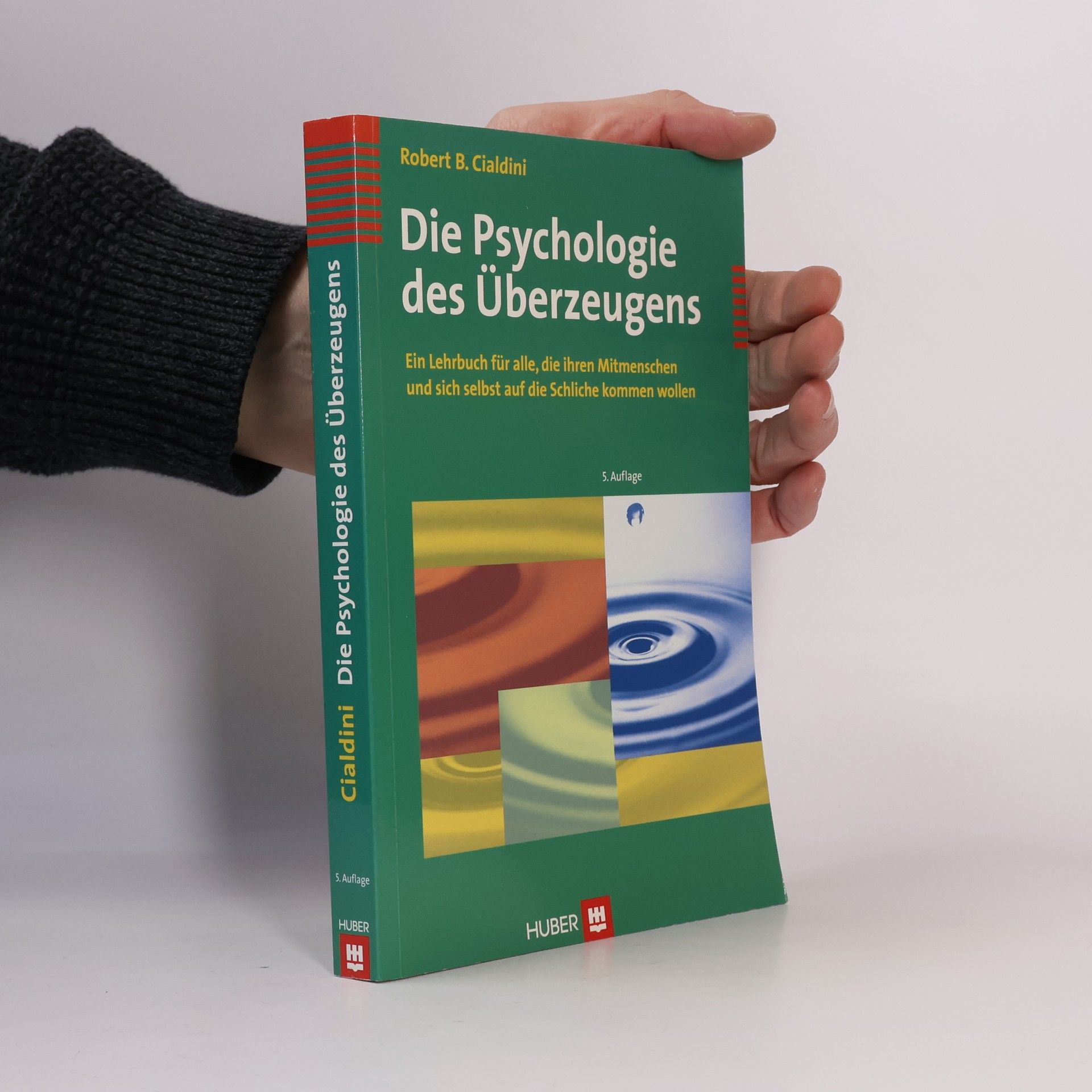 Robert B. Cialdini Die Psychologie des Überzeugens