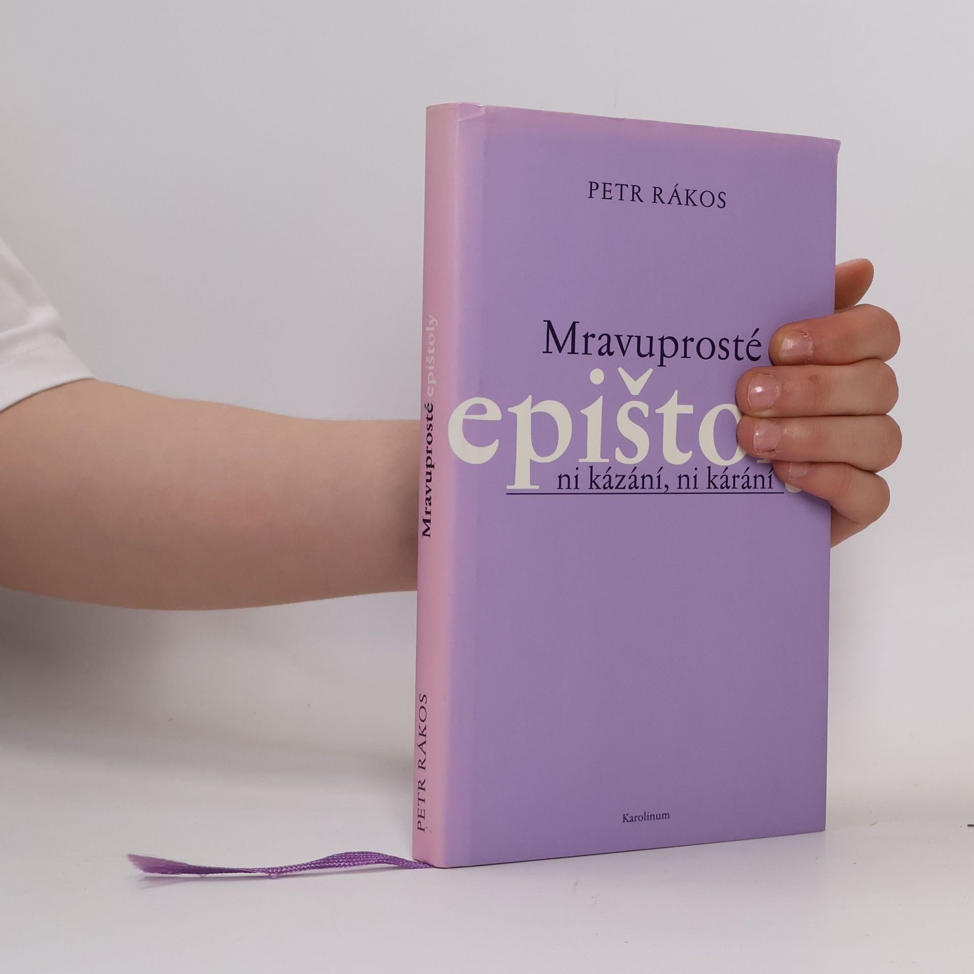 Petr Rákos Mravuprosté epištoly: Ni kázání, ni kárání