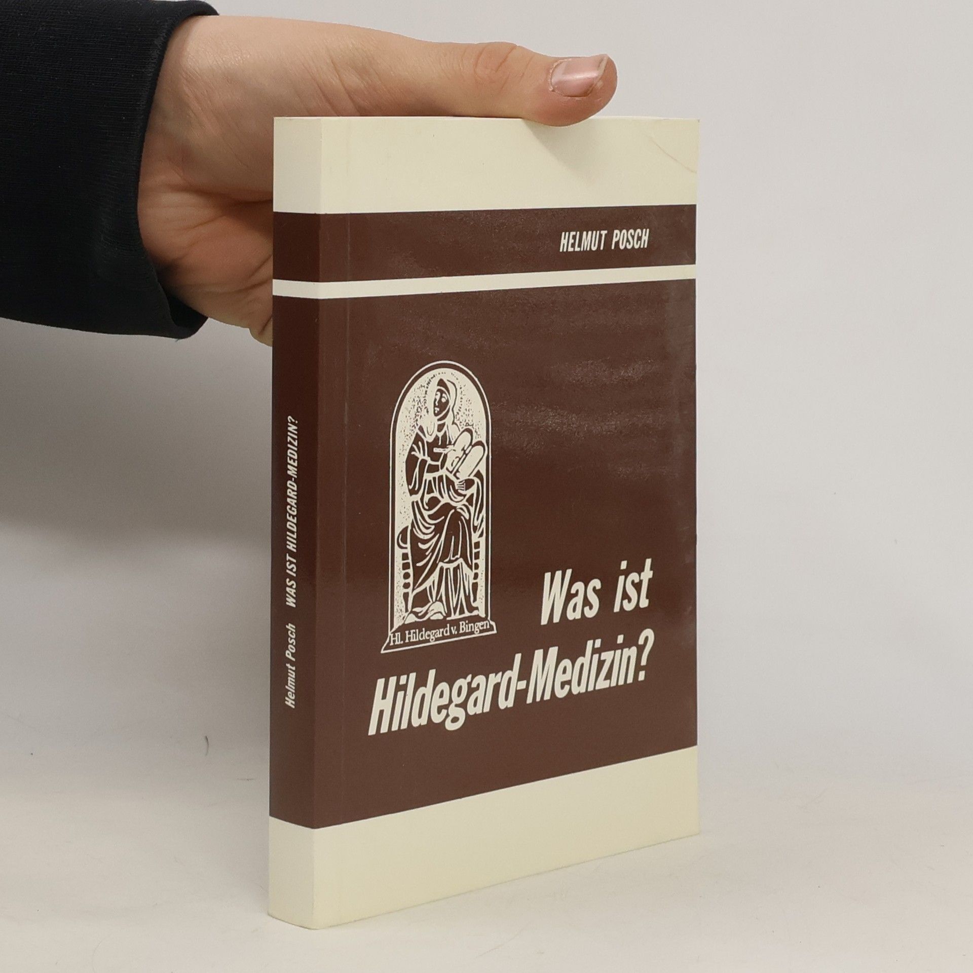 Helmut Posch Was ist Hildegard-Medizin?