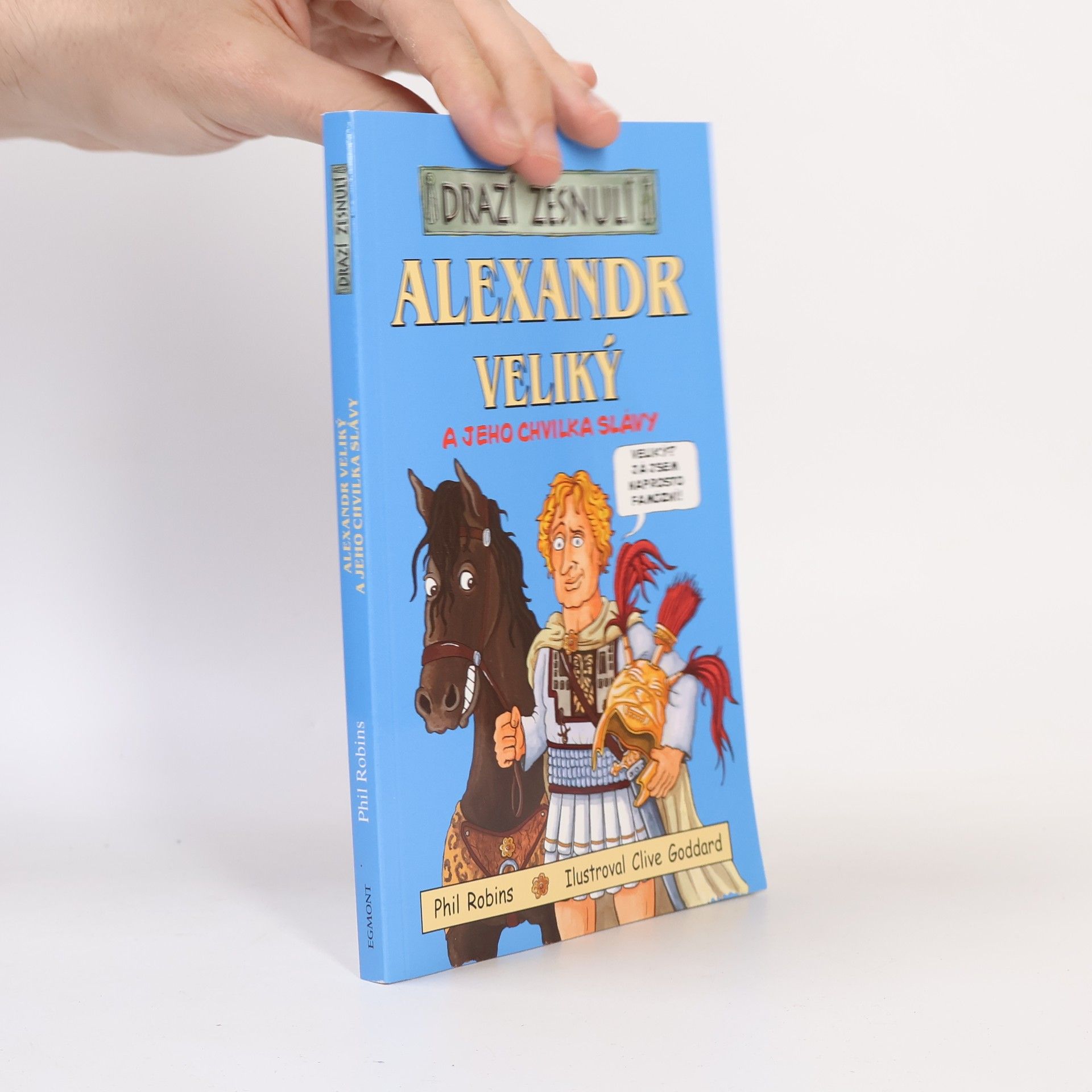 Phil Robins Drazí zesnulí. Alexandr Veliký a jeho chvilka slávy