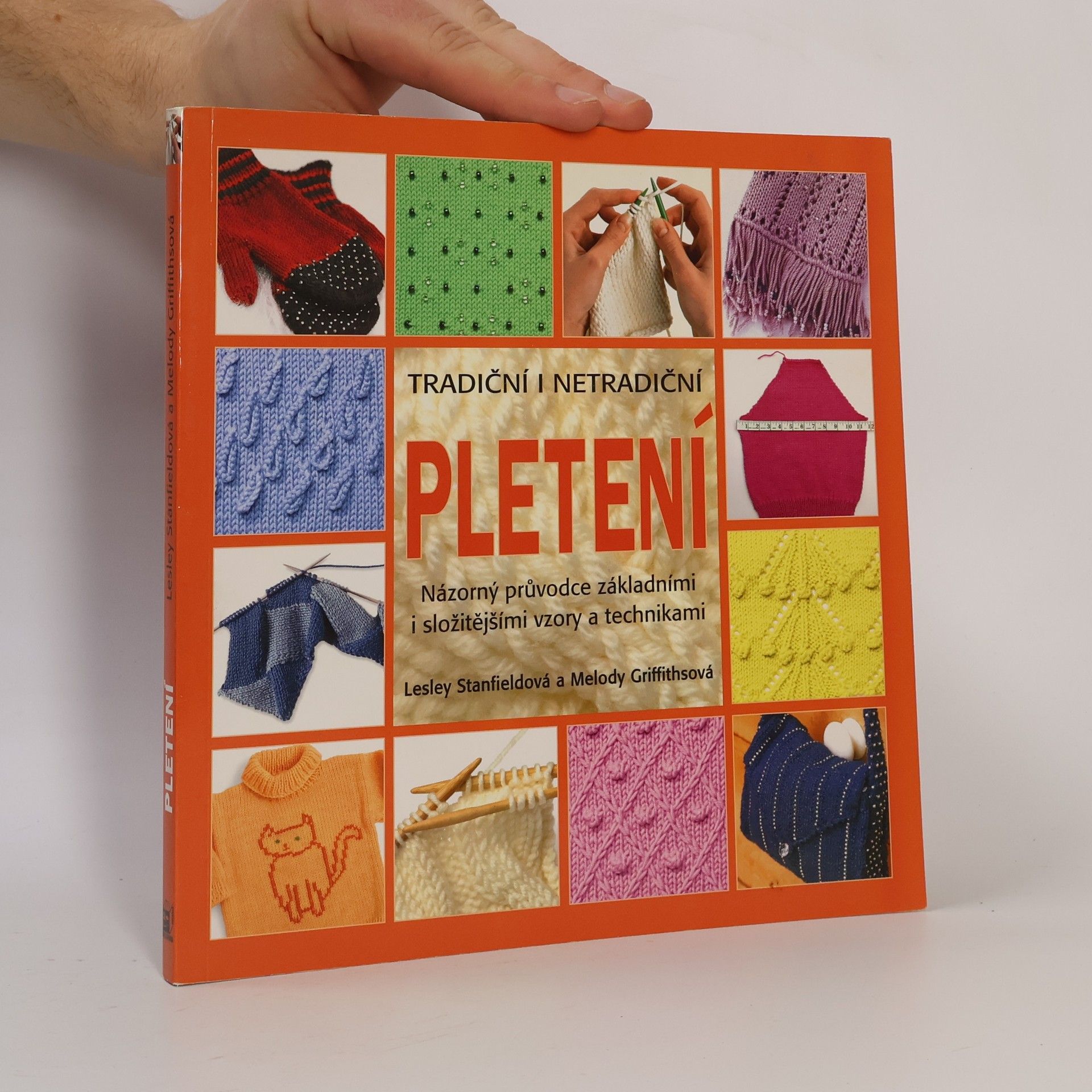 Tradiční i netradiční pletení. Názorný průvodce základními i složitějšími vzory a technikami.