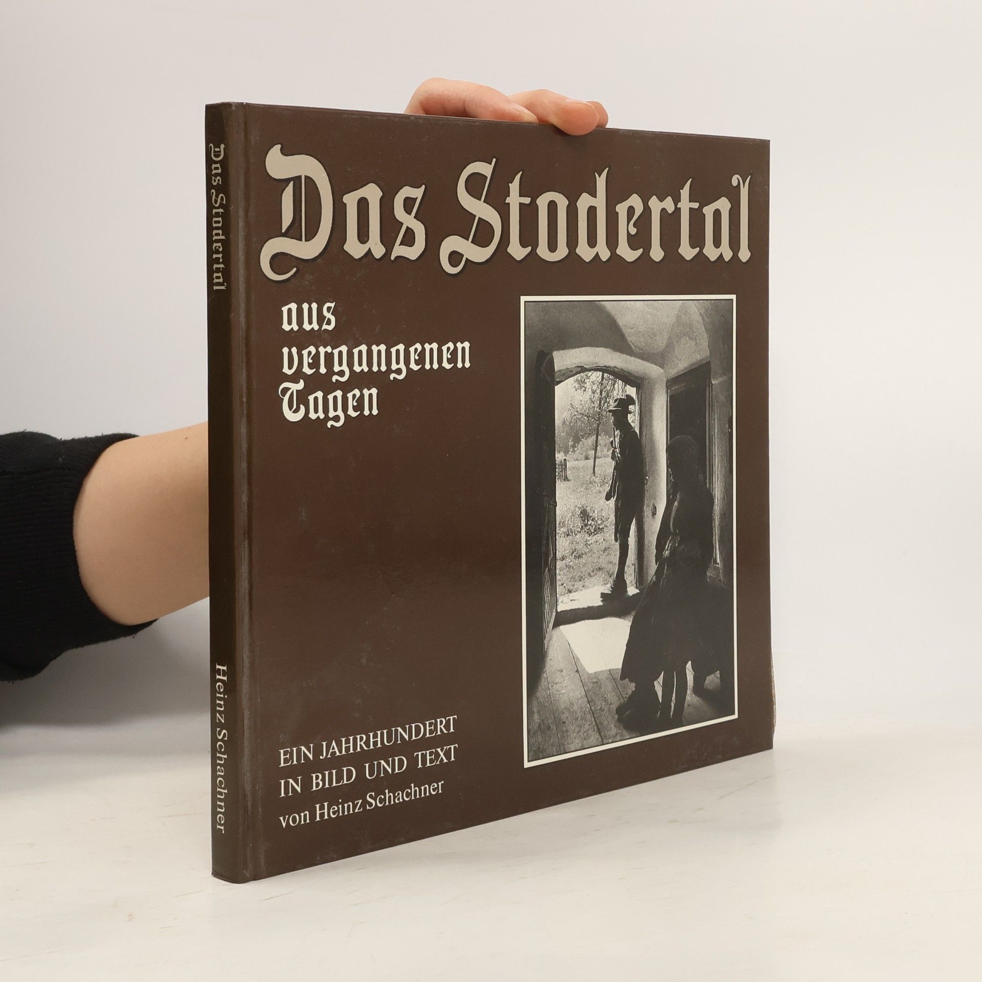 Heinz Schachner Das Stodertal aus vergangenen Tagen