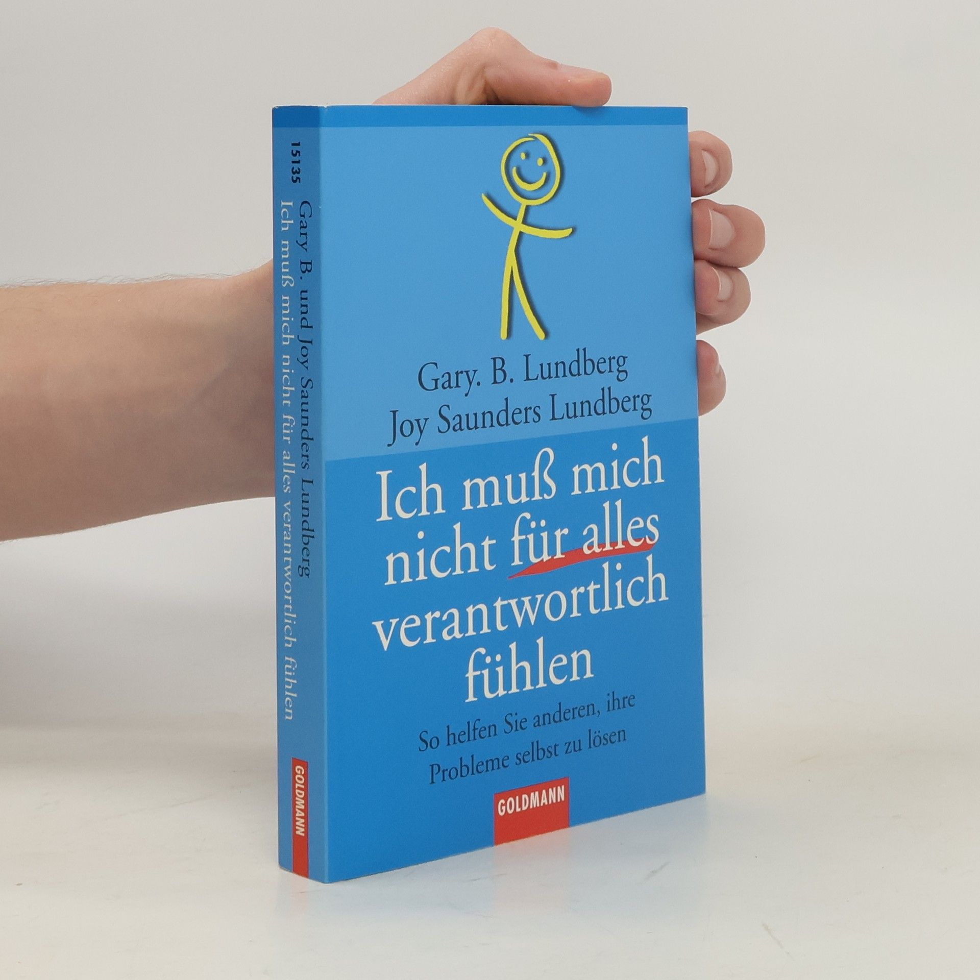 Gary B. Lundberg Ich muß mich nicht für alles verantwortlich fühlen