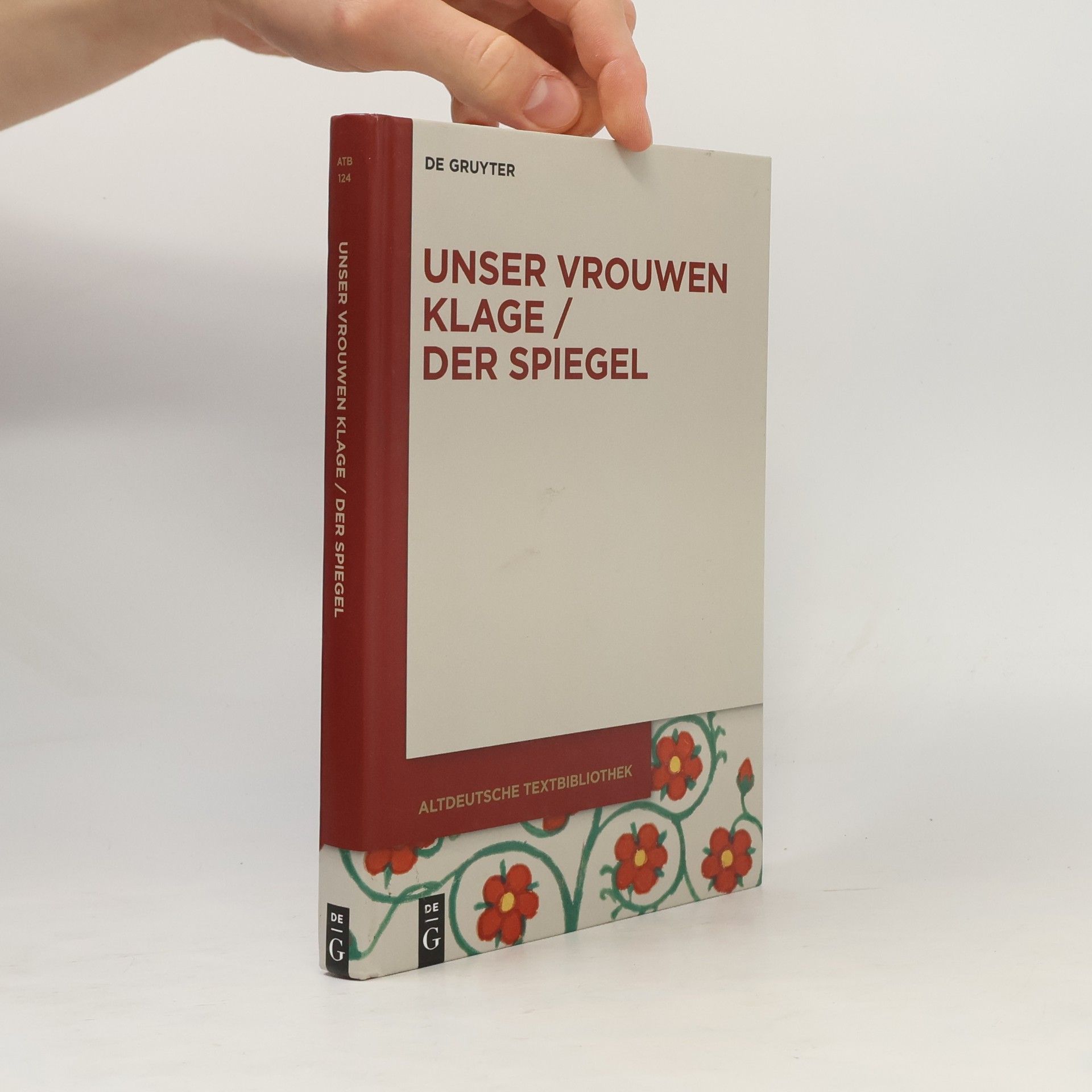 Edgar Büttner Altdeutsche Textbibliothek - 124: Unser Vrouwen Klage/Der Spiegel