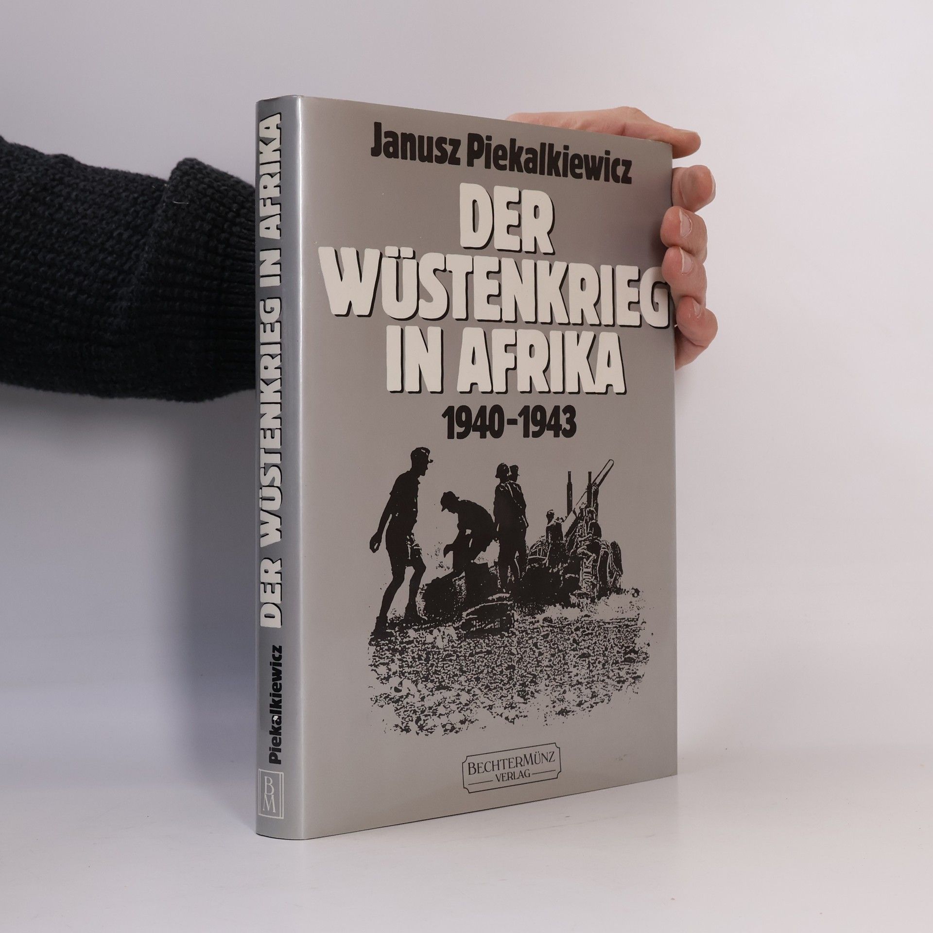 Janusz Piekalkiewicz Der Wüstenkrieg in Afrika