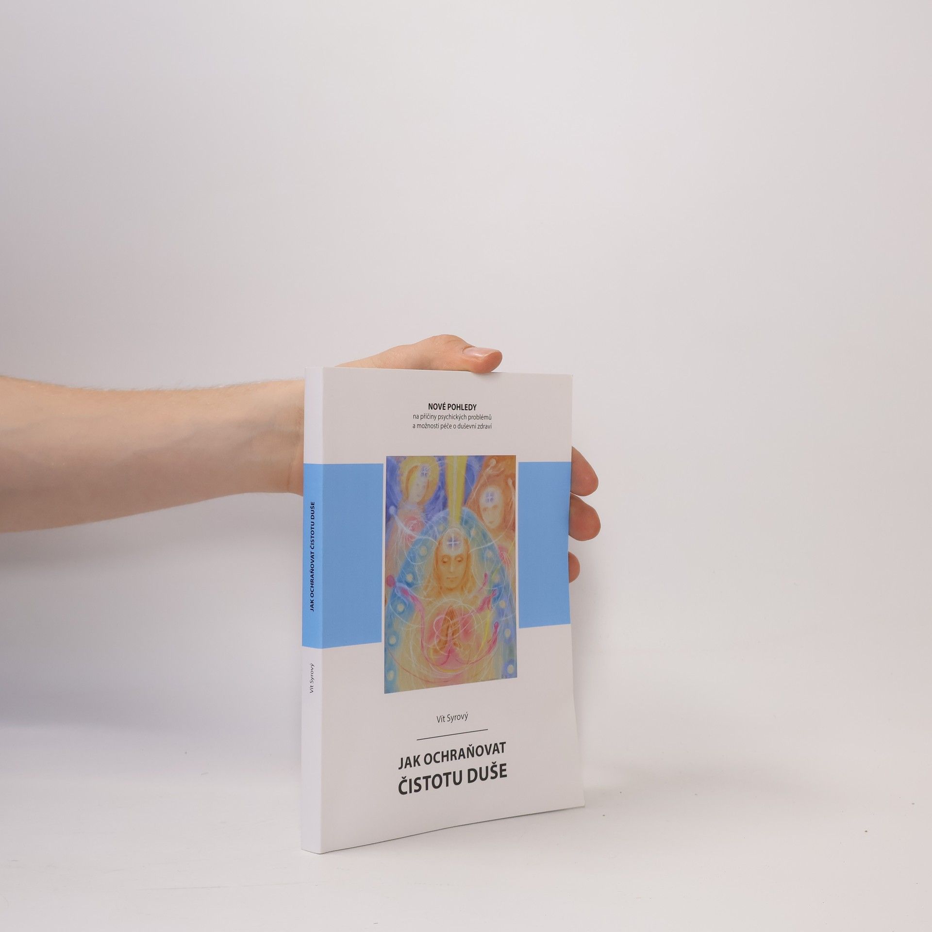 Vít Syrový Jak ochraňovat čistotu duše