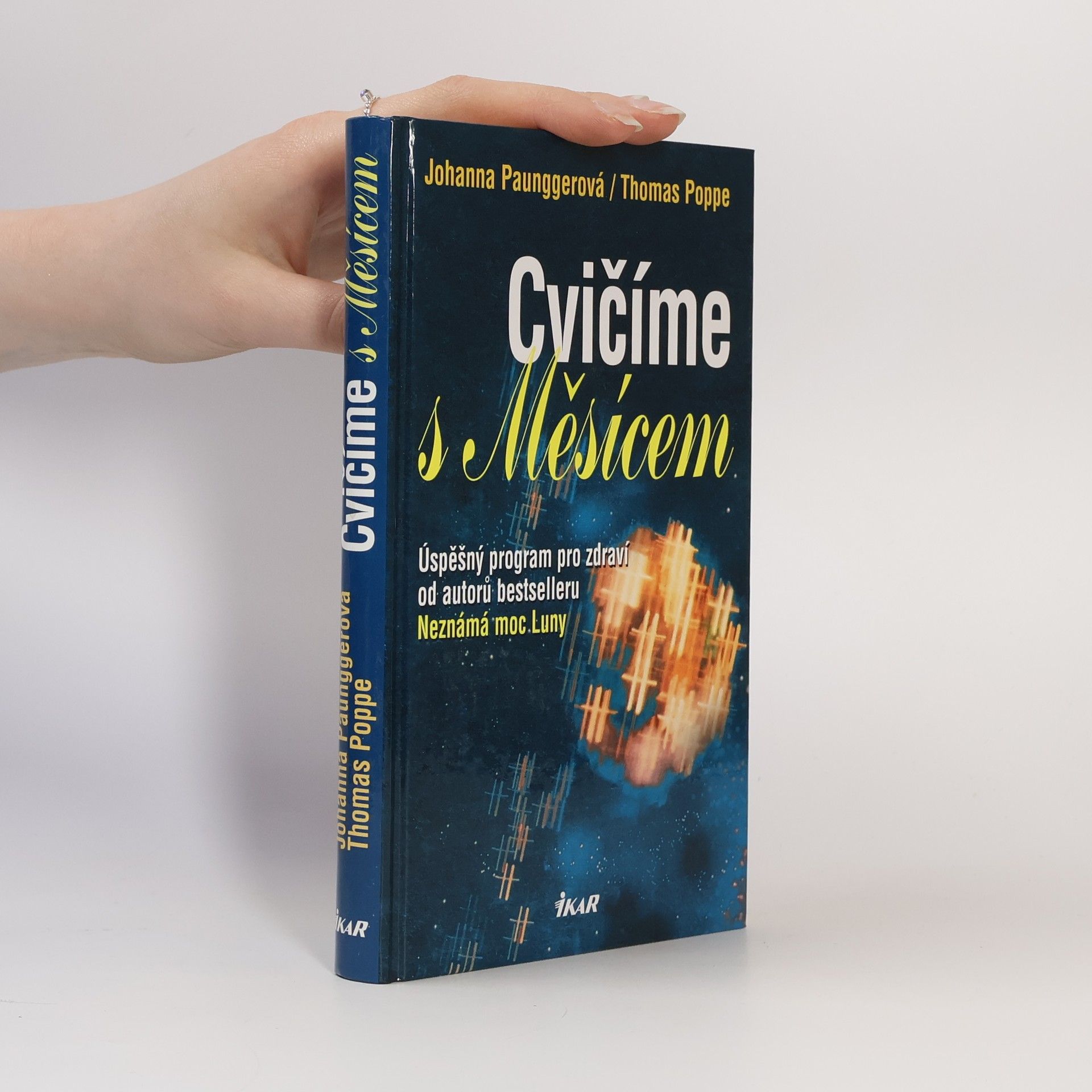 Johanna Paungger Poppe Cvičíme s Měsícem : úspěšný program pro zdraví od autorů bestselleru Neznámá moc Luny